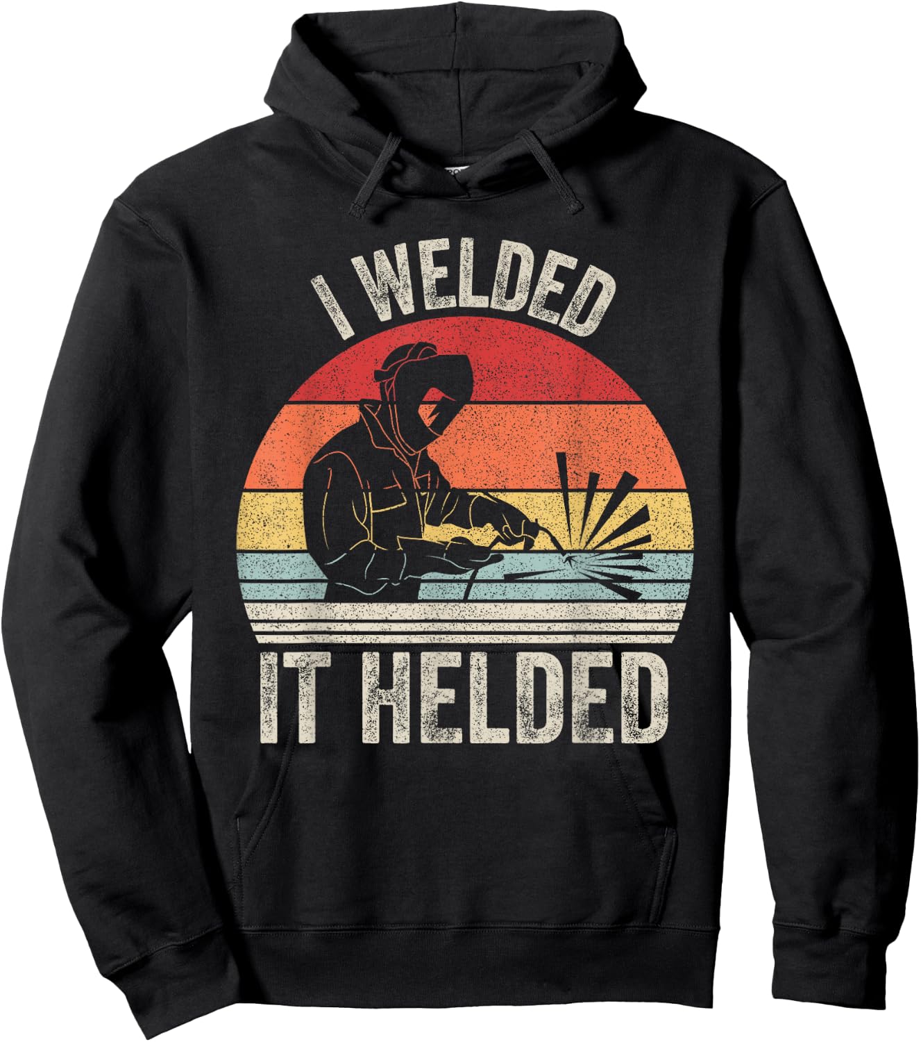 Vintage Retro I Welded It Helded Shirt Welder Gift Welding Hoodie - Hoodie | Black