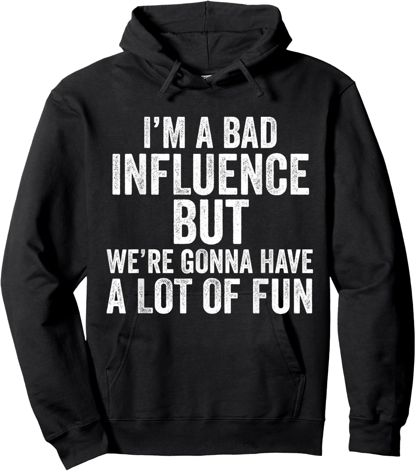 I'm a Bad Influence but we're gonna have a lot of fun saying Hoodie - Hoodie | Black