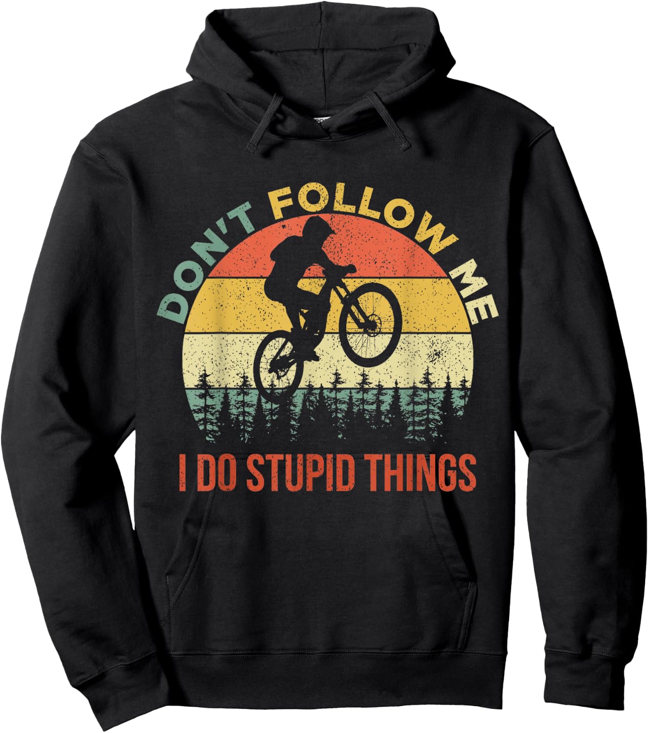 Don't Follow Me I Do Stupid Things Mountain Biking Hoodie - Hoodie | Black