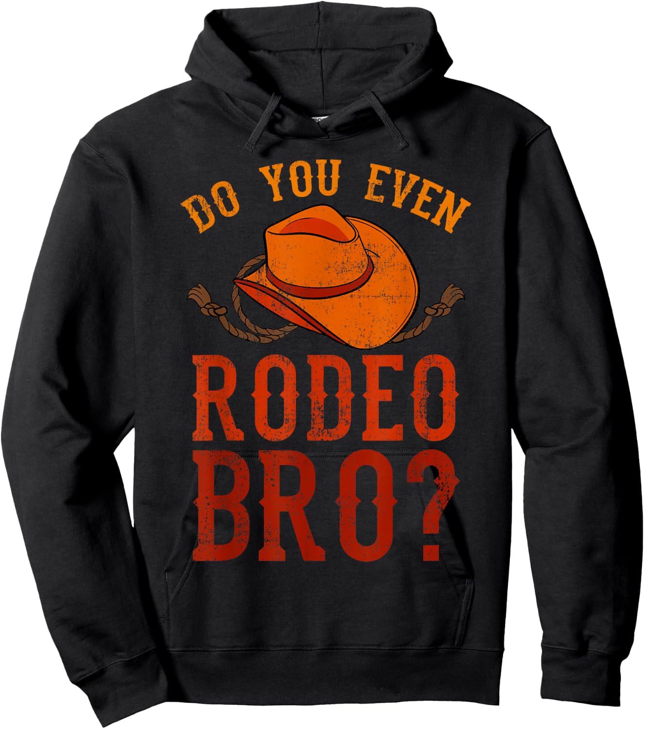 Do You Even Rodeo Bro? Bareback Bronc Bull Riding Cowboys Hoodie - Hoodie | Black