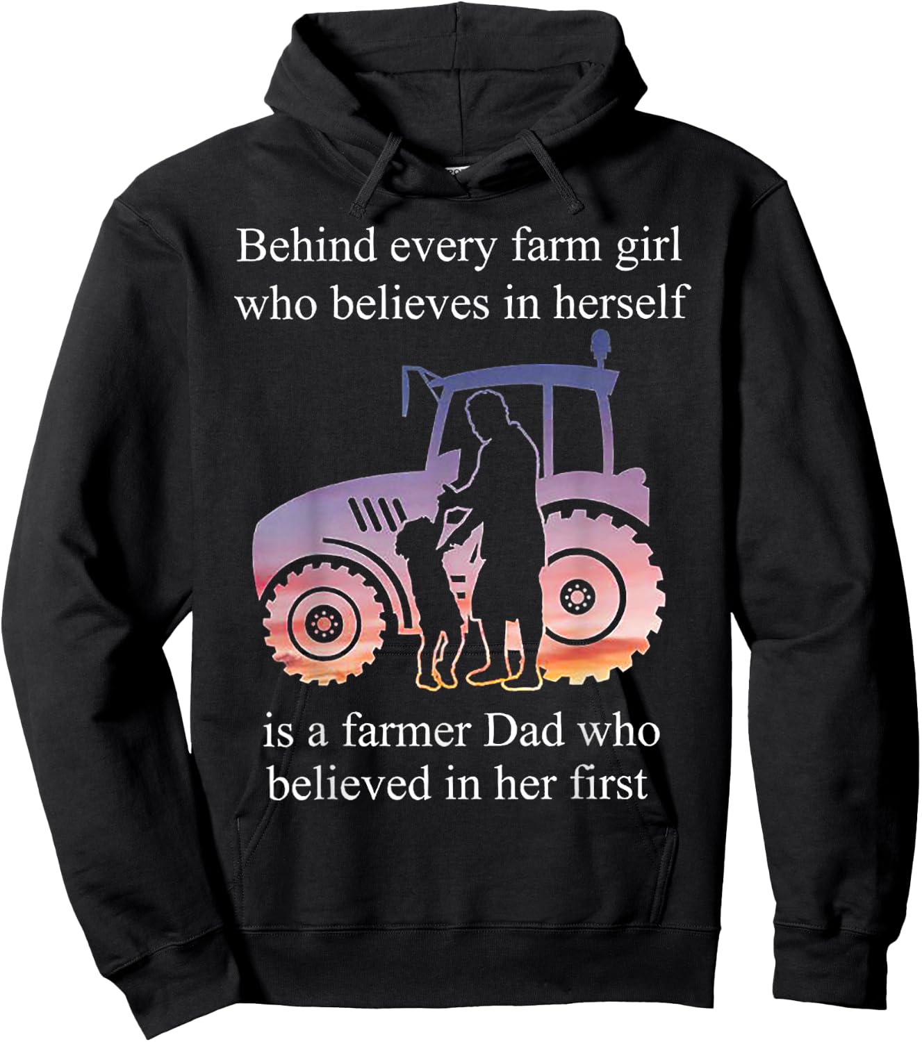 Behind Every Farm Girl Who Believes Is A Farmer Dad Hoodie - Hoodie | Black