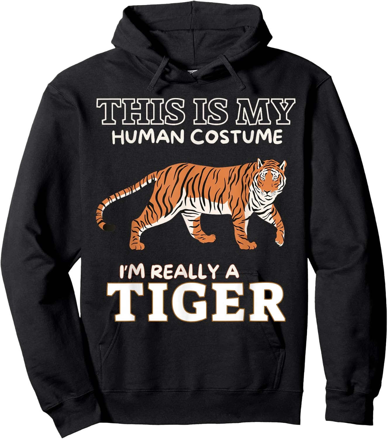 This Is My Human Costume I'm Really A Tiger Funny Halloween Hoodie - Hoodie | Black