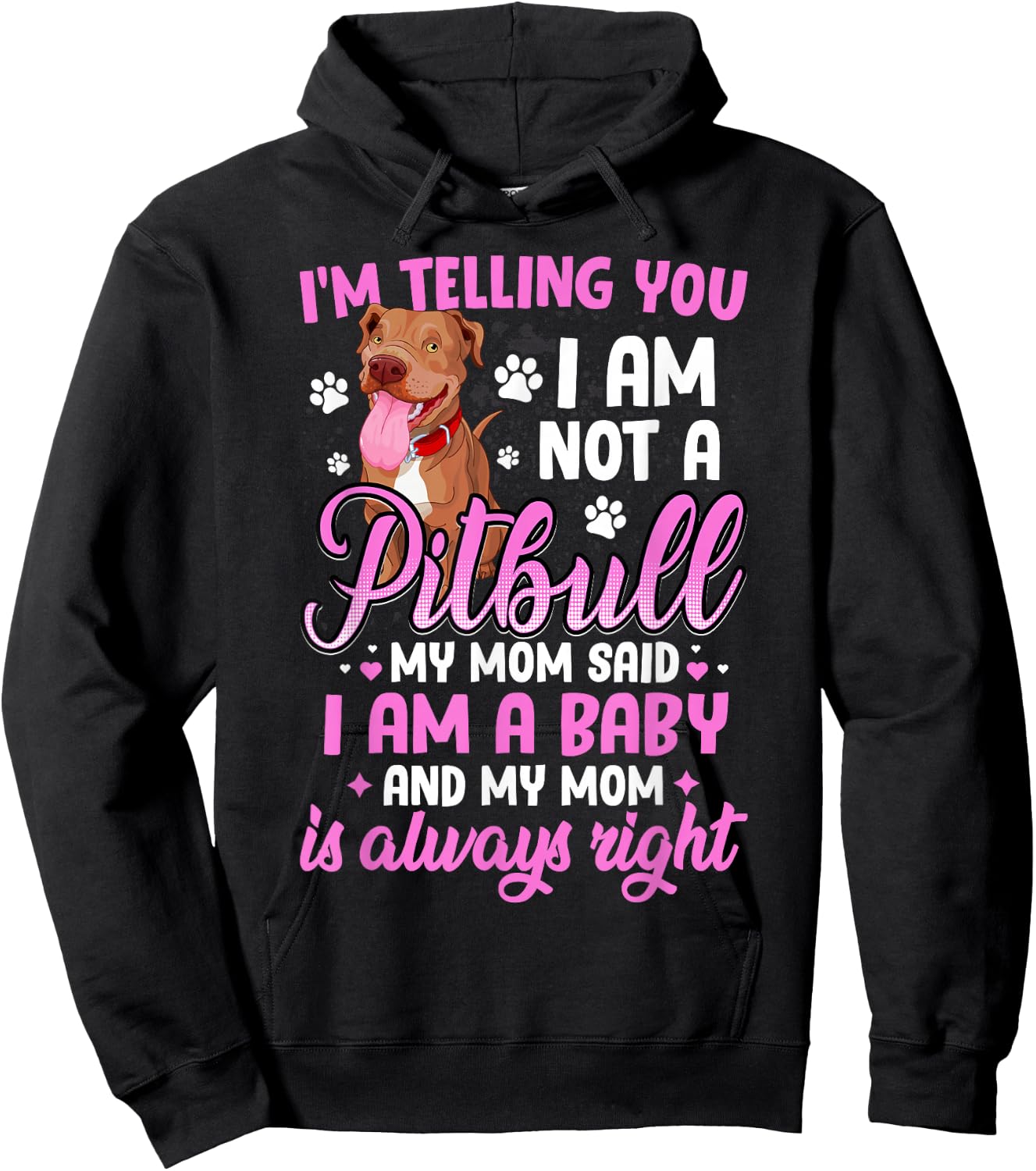 Pitbull Mom I'm Telling You I'm Not A Pitbull I Am A Baby Hoodie - Hoodie | Black