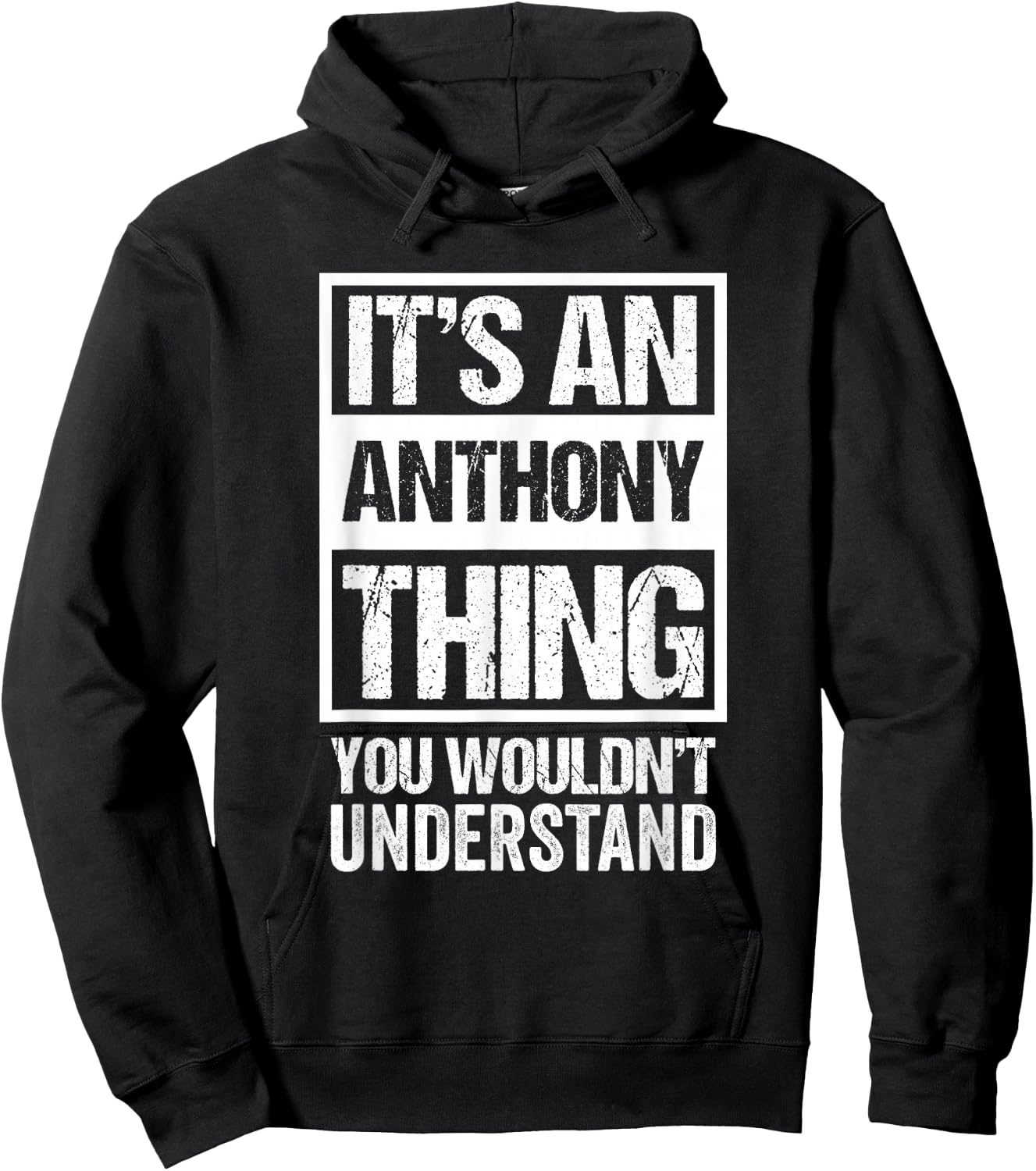 It's An Anthony Thing You Wouldn't Understand - First Name Hoodie - Hoodie | Black