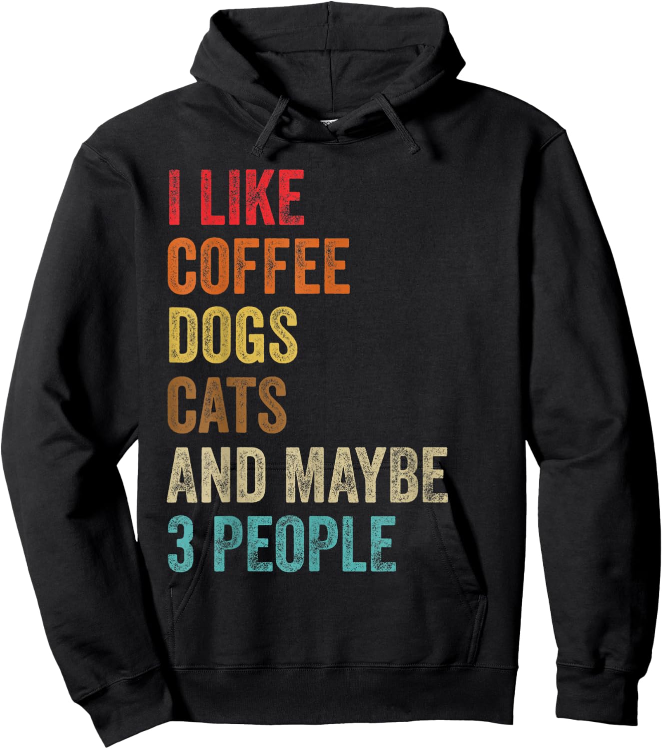I Like Coffee Dogs Cats & Maybe 3 People Pet Animal Lover Hoodie - Hoodie | Black