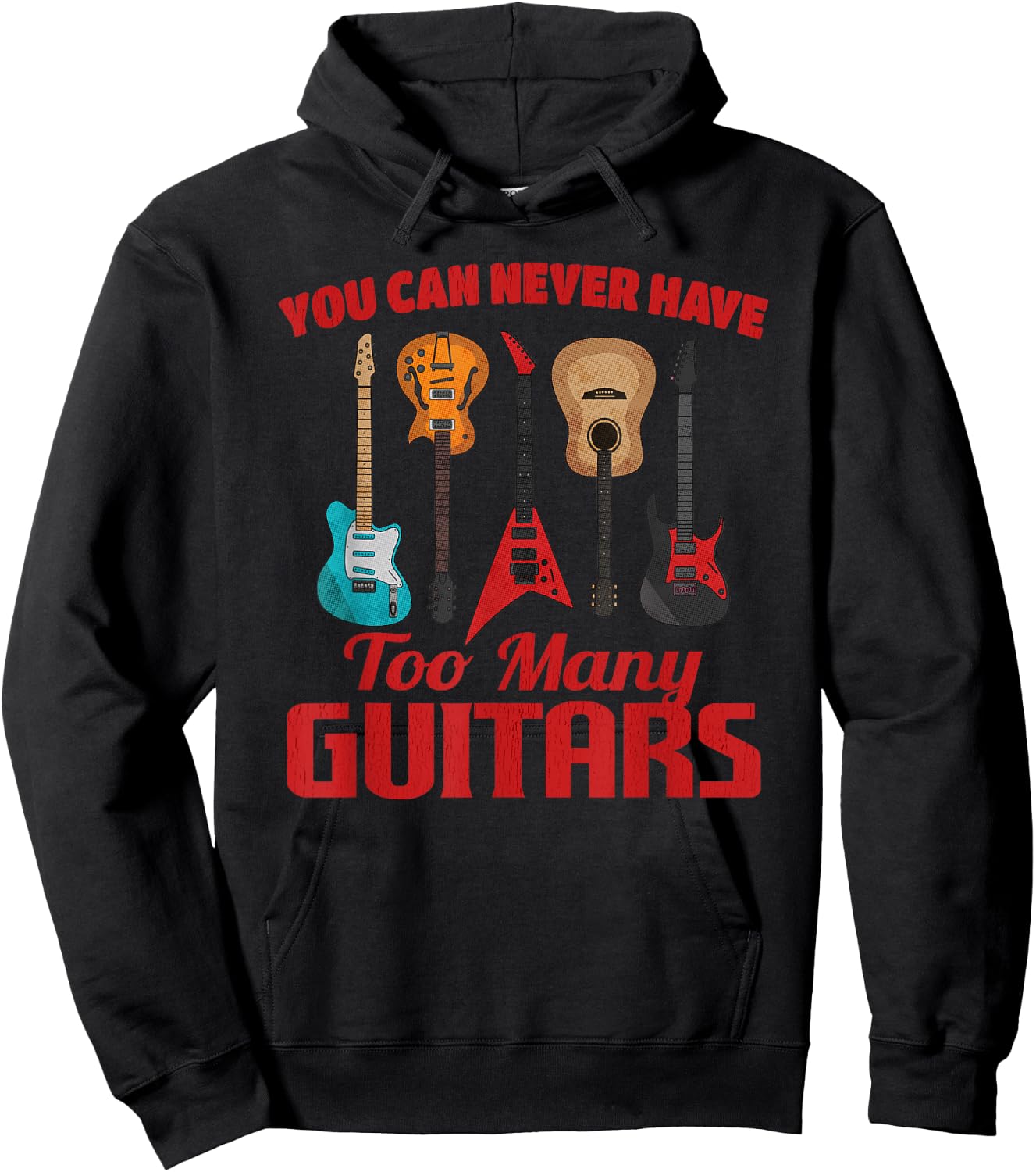 You Can Never Have Too Many Guitars Funny Music Guitarist Hoodie - Hoodie | Black