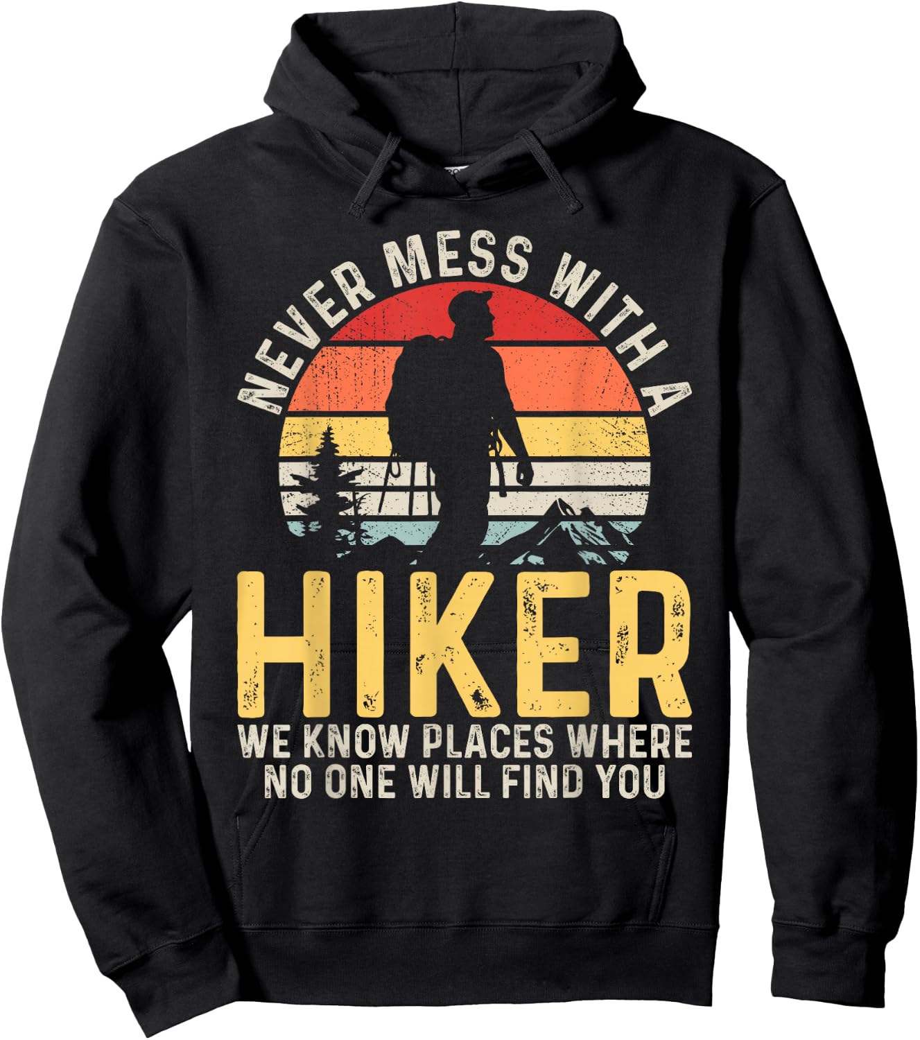 Never Mess with a Hiker Hiking Outdoor Funny Hikers Retro Hoodie - Hoodie | Black