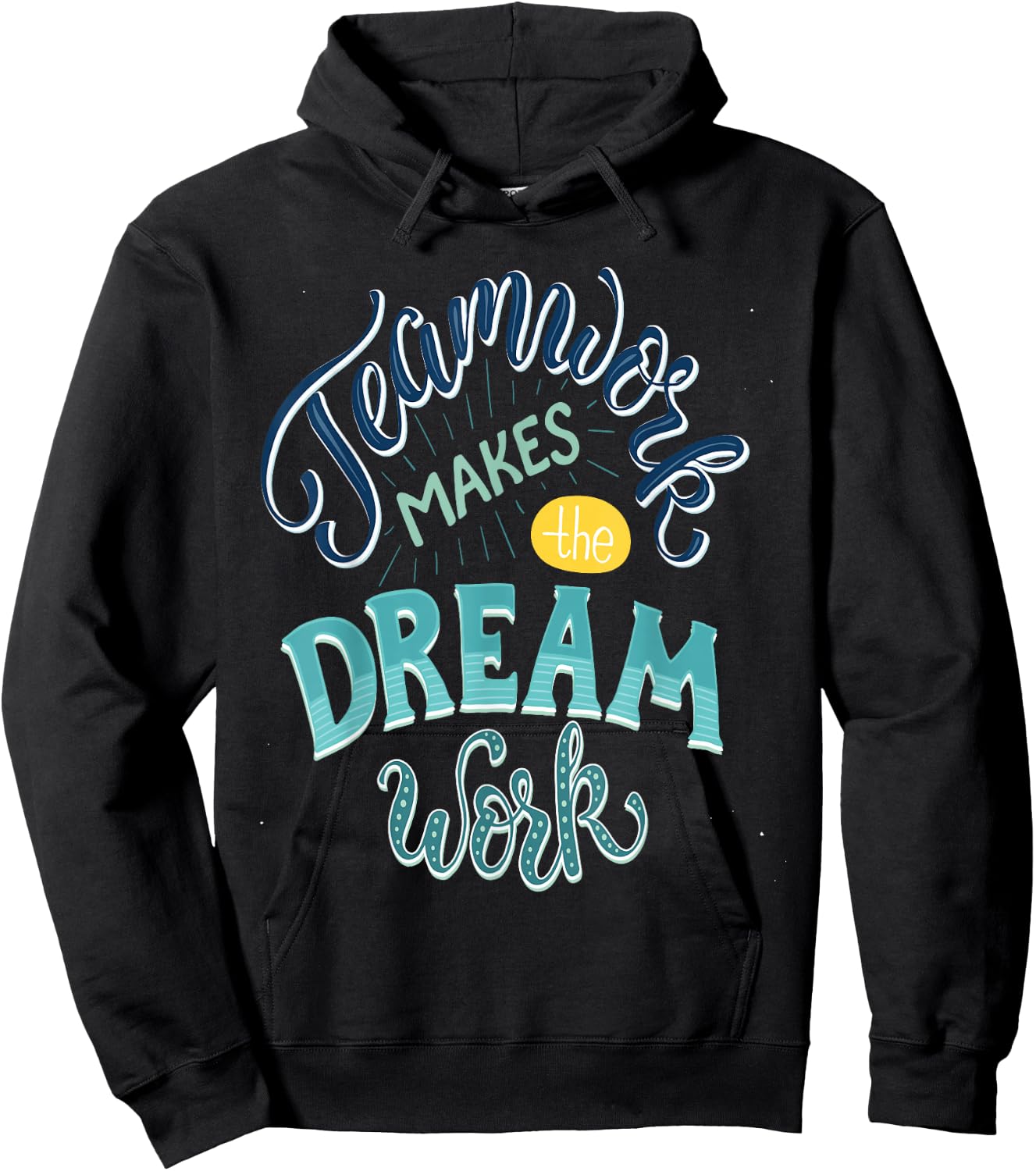 Teamwork Makes The Dream Work Hoodie - Hoodie | Black
