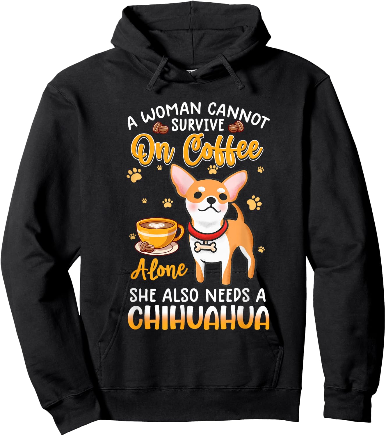 A woman cannot survive on coffee alone she needs a chihuahua Hoodie - Hoodie | Black
