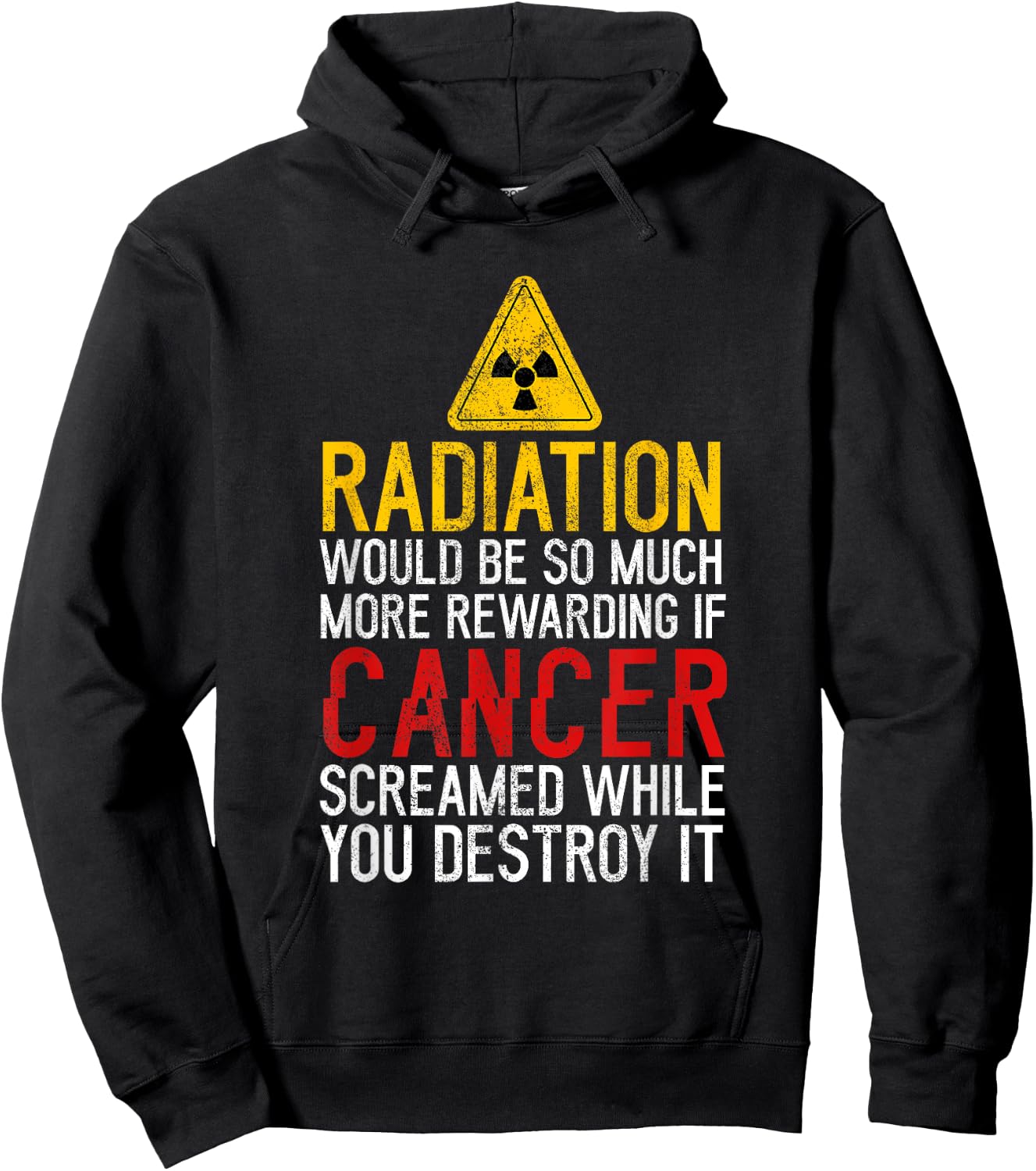 Radiation Would Be Much Rewarding If Cancer Screamed Cancer Hoodie - Hoodie | Black
