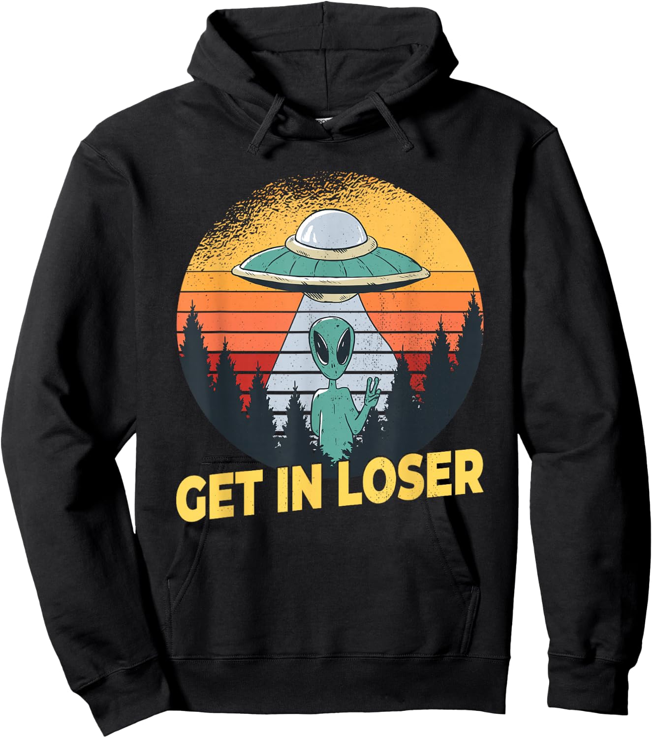 Alien Ufo Abduction - Get In Loser Hoodie - Hoodie | Black