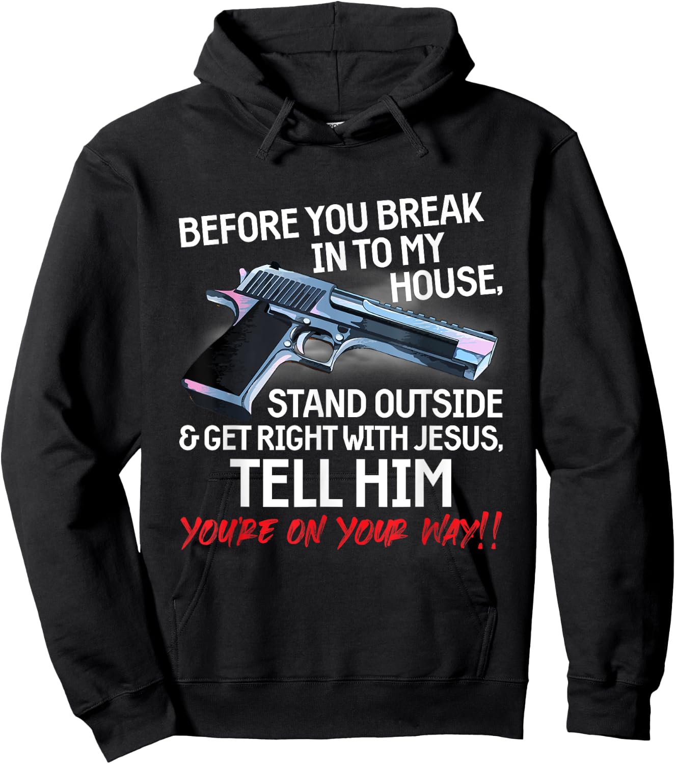 Before You Break Into My House Stand Outside - 2nd Amendment Hoodie - Hoodie | Black