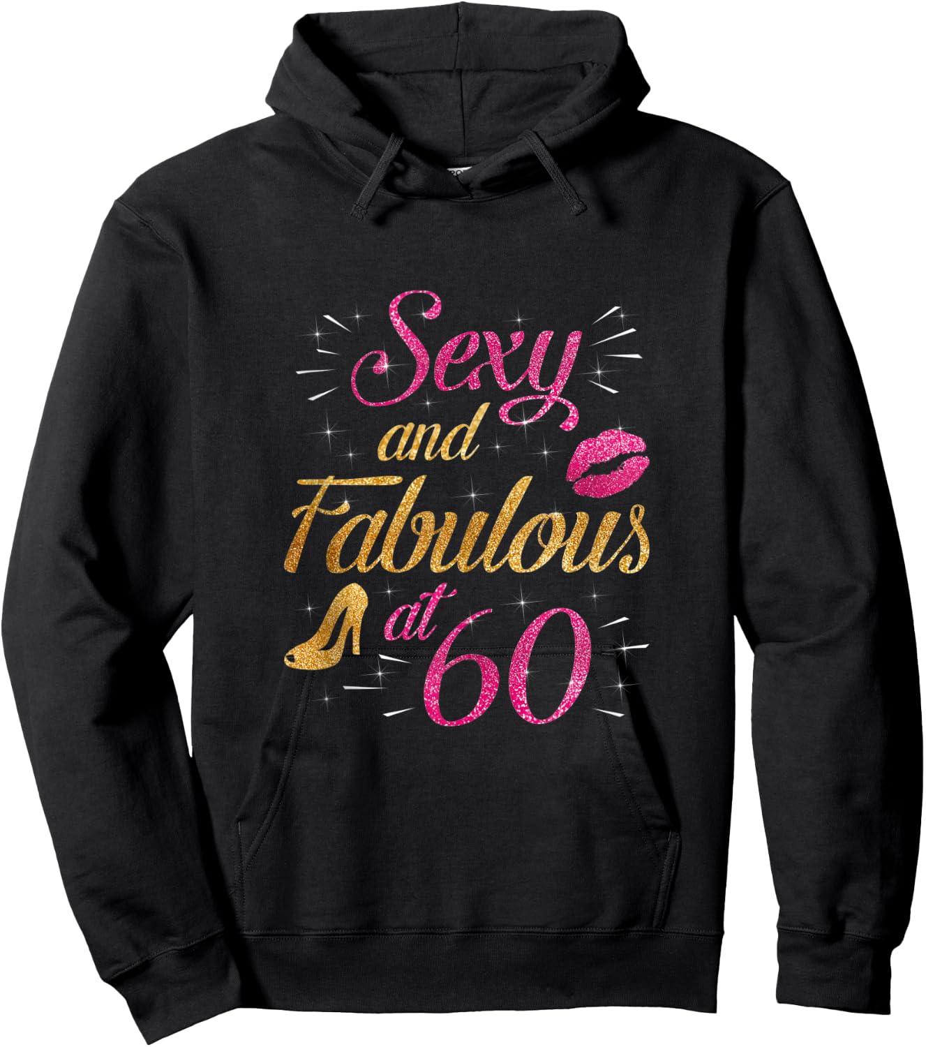 60 and Fabulous 60 Yrs Years Old B-day 60th Birthday Hoodie - Hoodie | Black