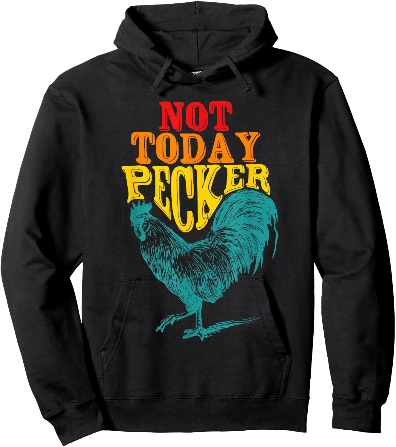 Funny Not Today Pecker Chicken Vintage Quote Hoodie - Hoodie | Black