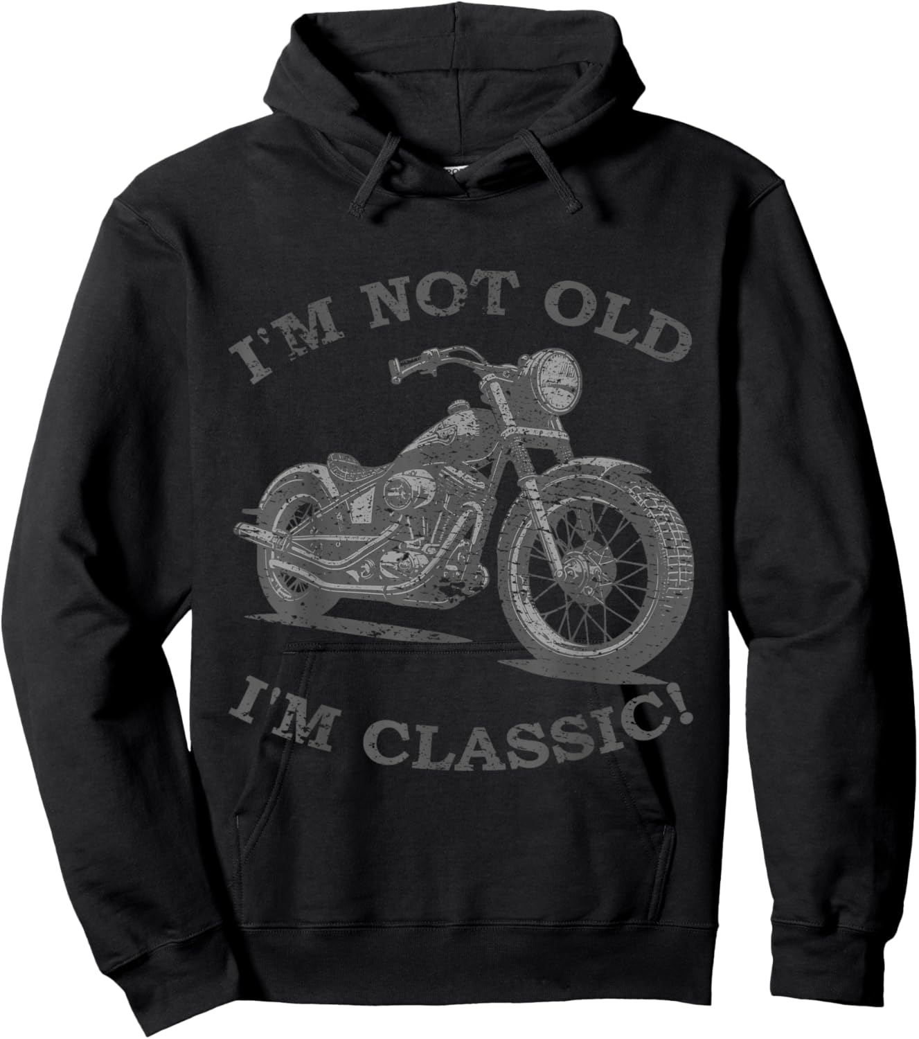 I'm Not Old I'm Classic Funny Motorcycle - & Hoodie - Hoodie | Black