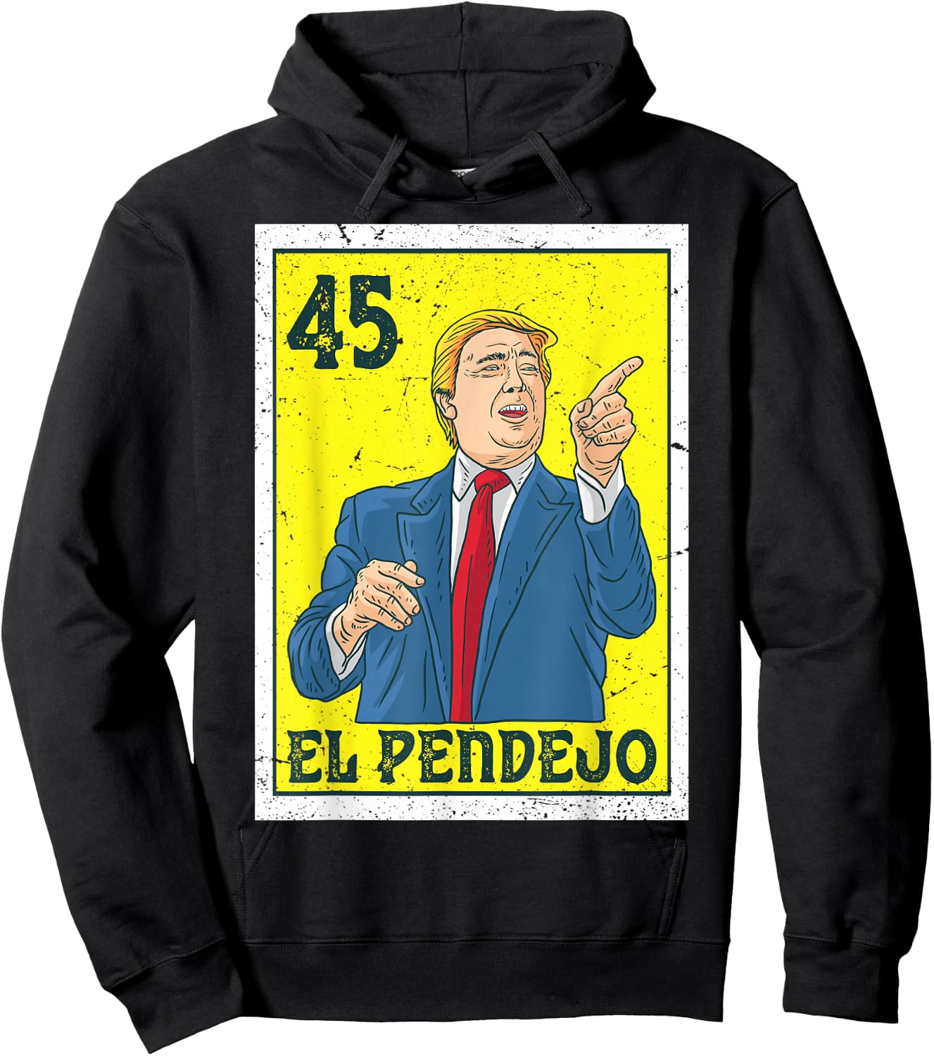El Pendejo Anti President Donald Trump 45 USA Vote Democrats Hoodie - Hoodie | Black