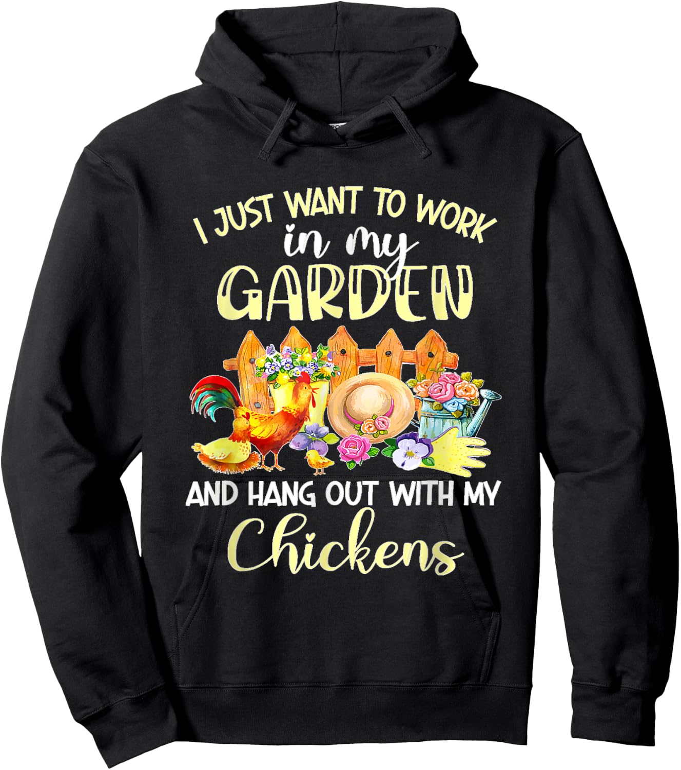 I Just Want To Work In My Garden & Hang Out With My Chickens Hoodie - Hoodie | Black