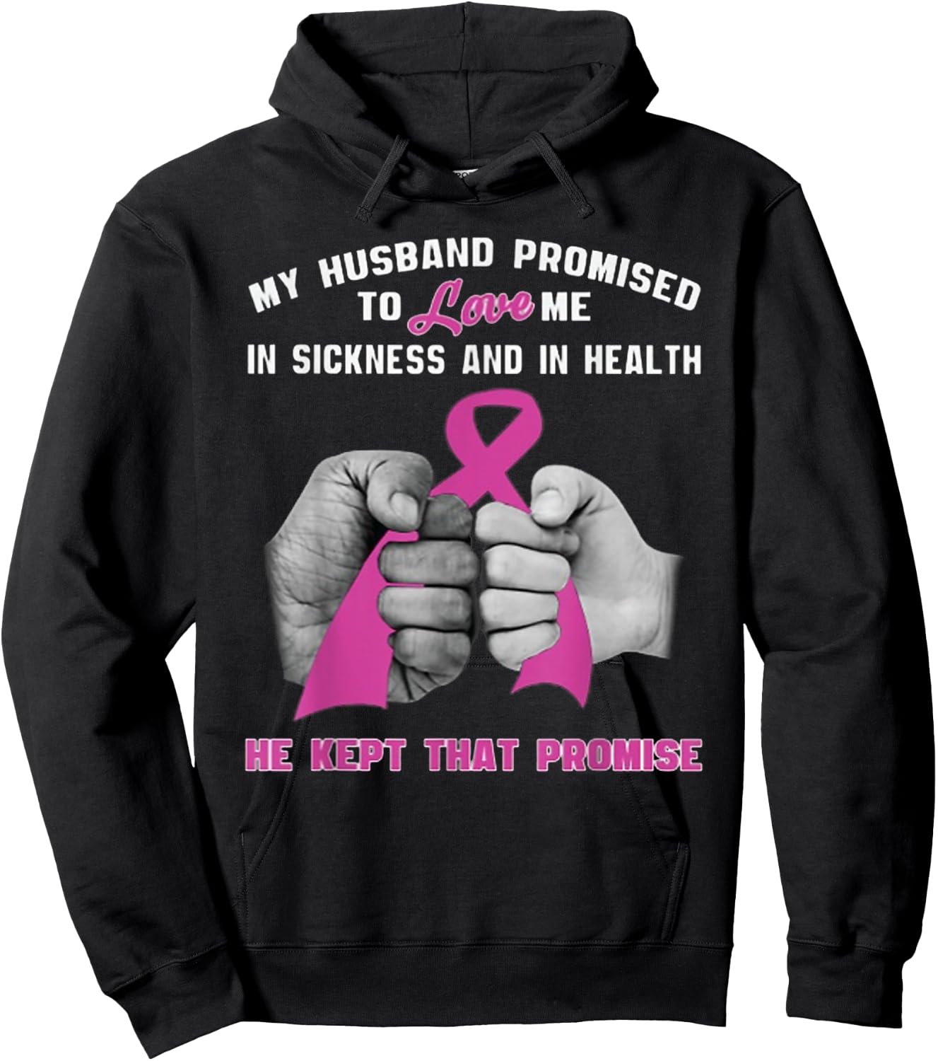 My Husband Promised To Love Me - He Kept That Promise Hoodie - Hoodie | Black