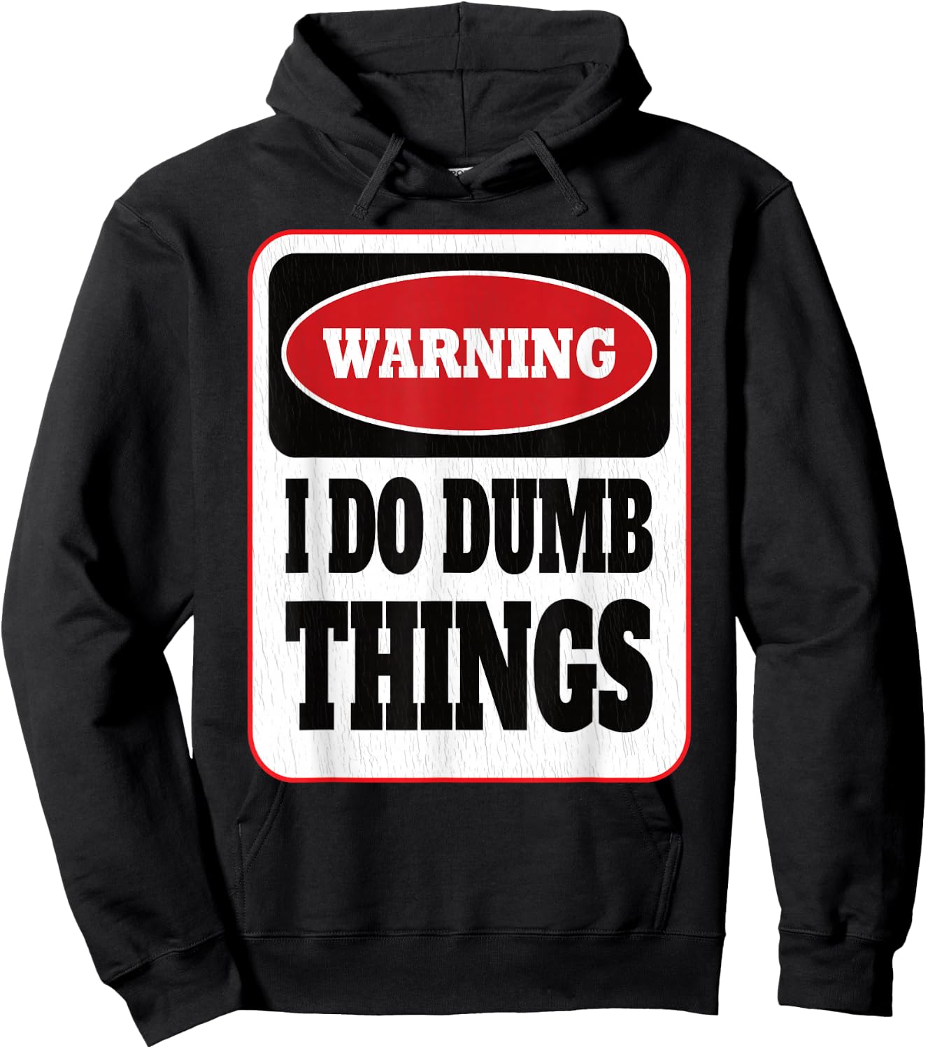 Warning I Do Dumb Things - Sarcasm Stupid Stuff Themed Hoodie - Hoodie | Black
