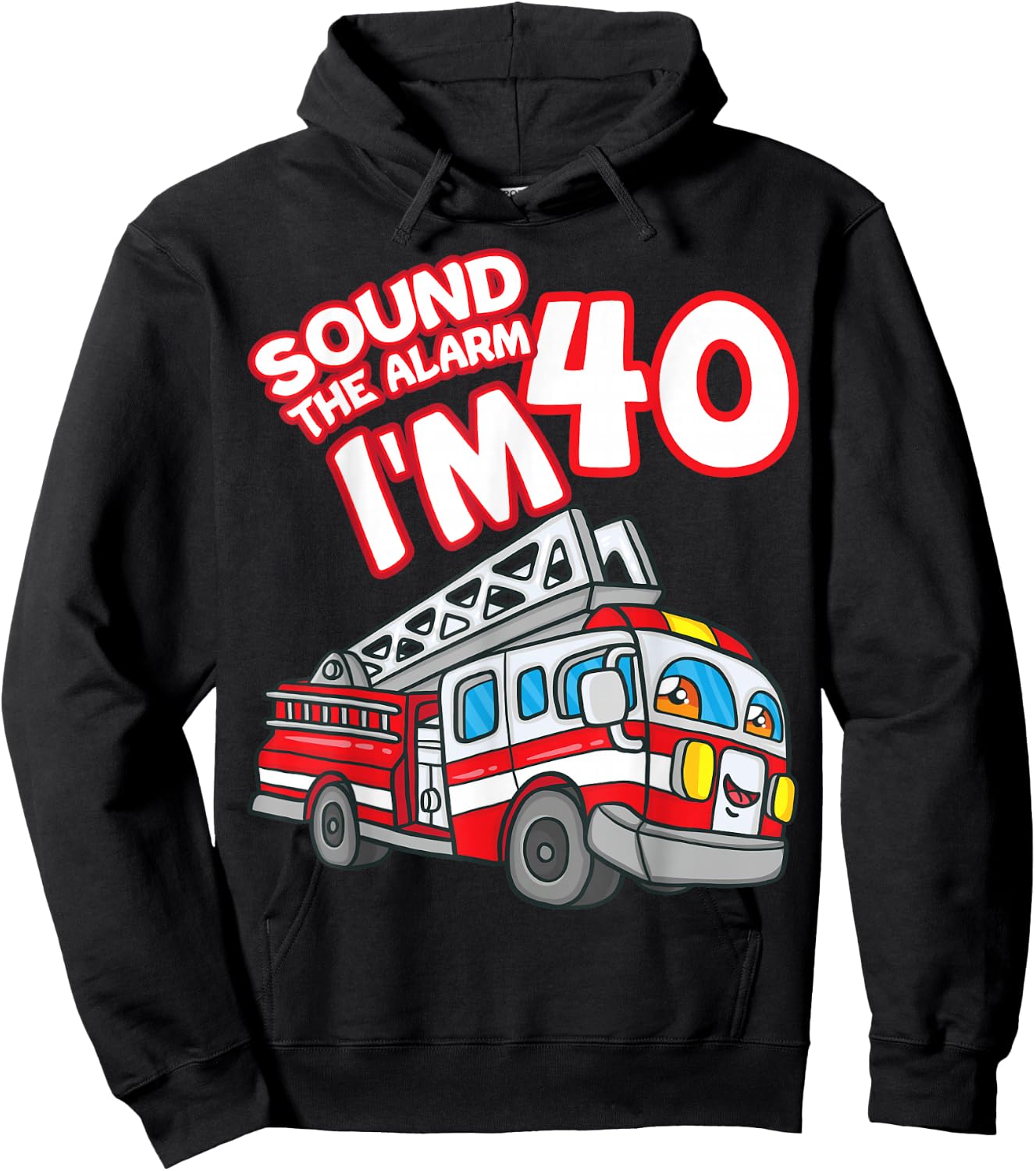 Sound The Alarm I'm 40 Fire Engine Firefighter 40th Birthday Hoodie - Hoodie | Black