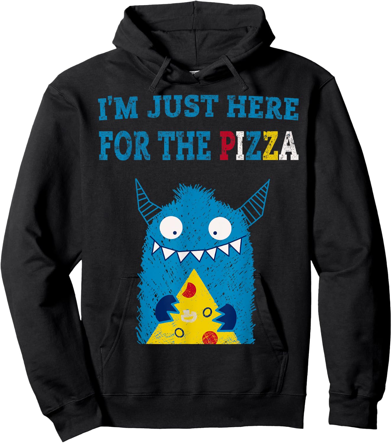 I'm Just Here For The Pizza Monster Hoodie - Hoodie | Black