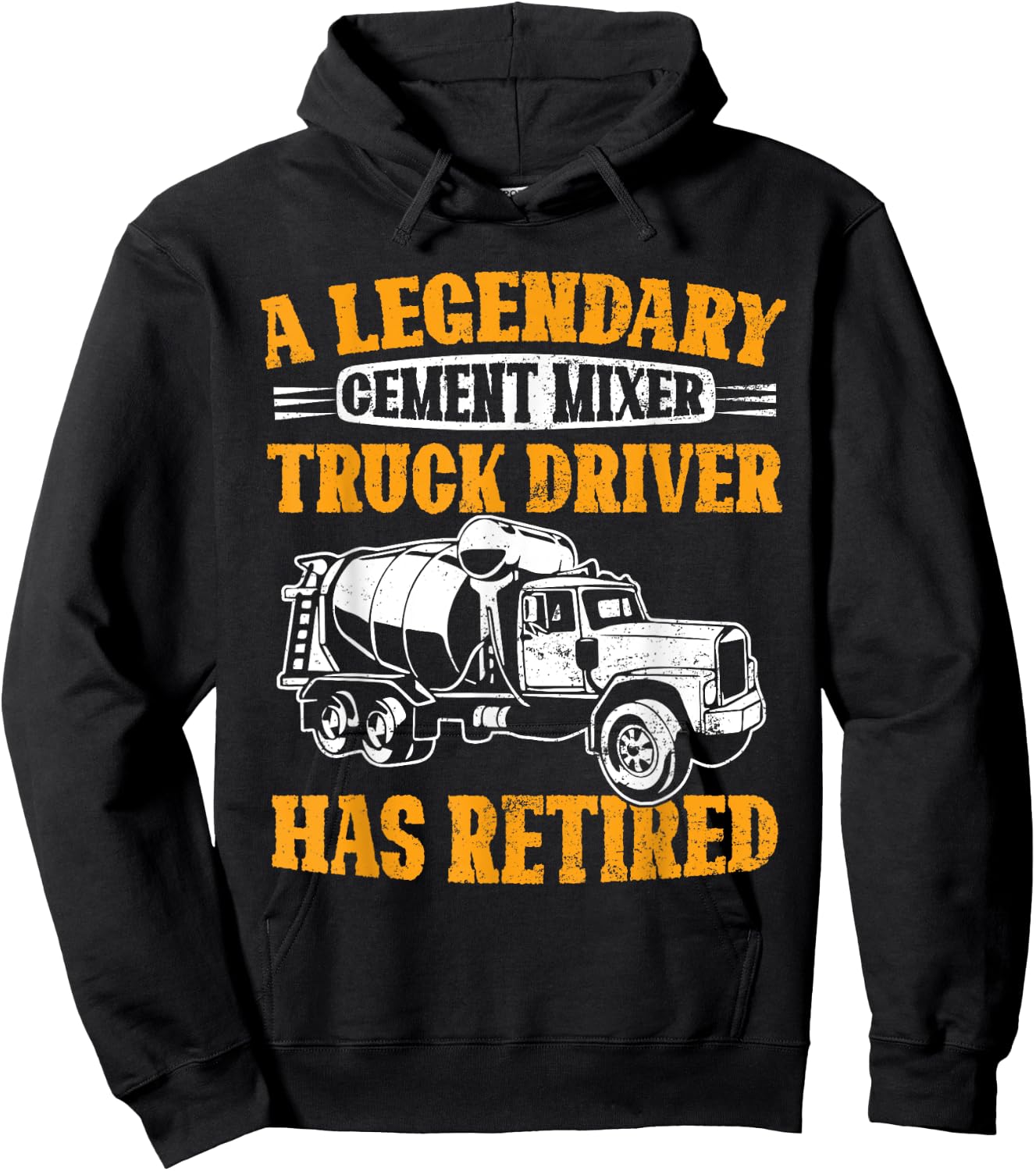 A Legendary Cement Mixer Truck Driver Has Retired Retirement Hoodie - Hoodie | Black