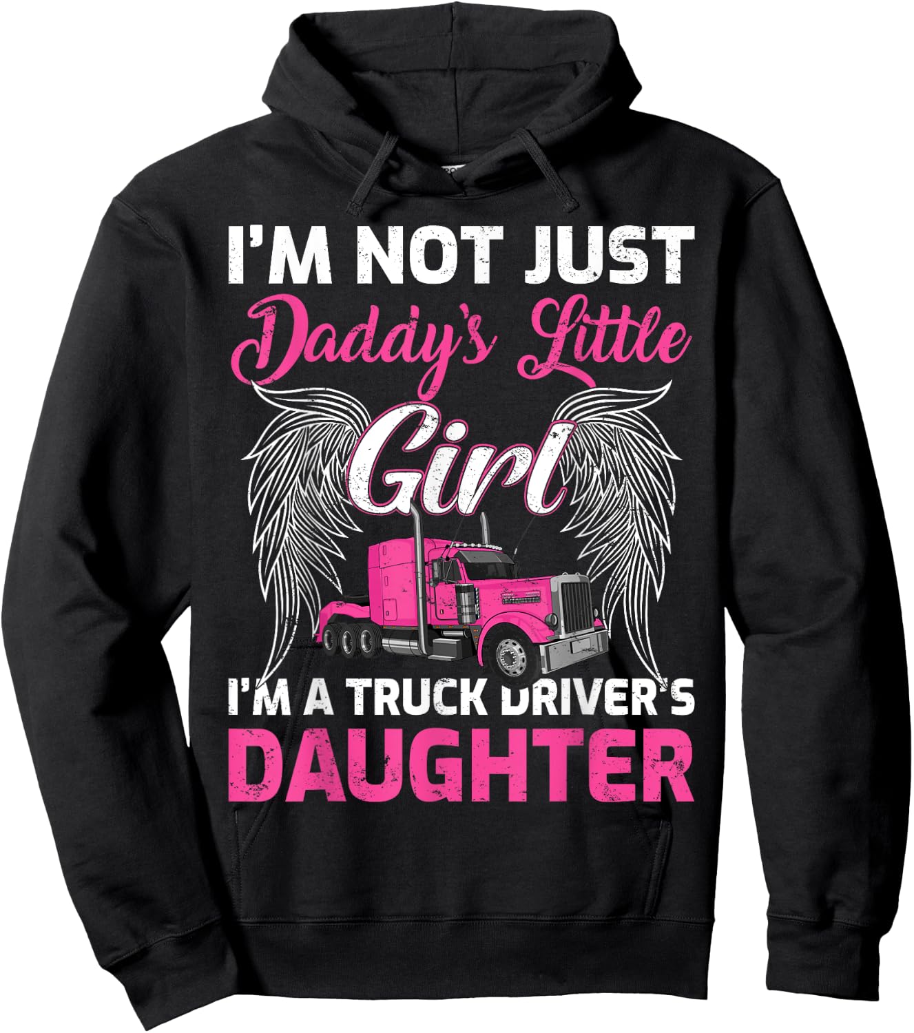 I'm Not Just Daddy's Little Girl I'm A Truckers Daughter Hoodie - Hoodie | Black