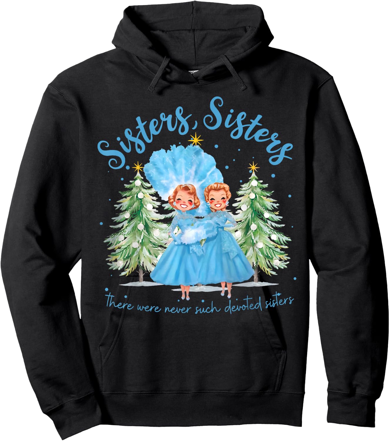 There Were Never Such Devoted Sisters Christmas Xmas Pajamas Hoodie - Hoodie | Black