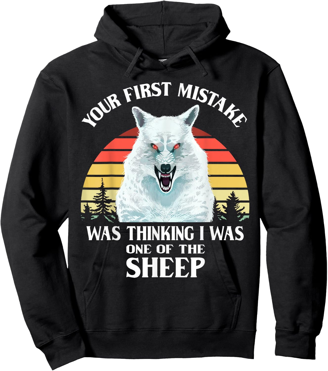 Your First Mistake Was Thinking I Was One of the Sheep Wolf Hoodie - Hoodie | Black
