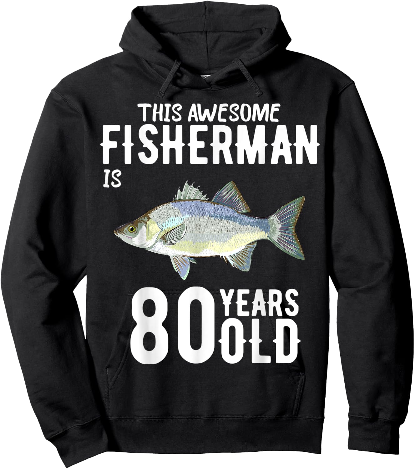 This White Bass Fisherman Is 80 Years Old 80th Birthday Hoodie - Hoodie | Black