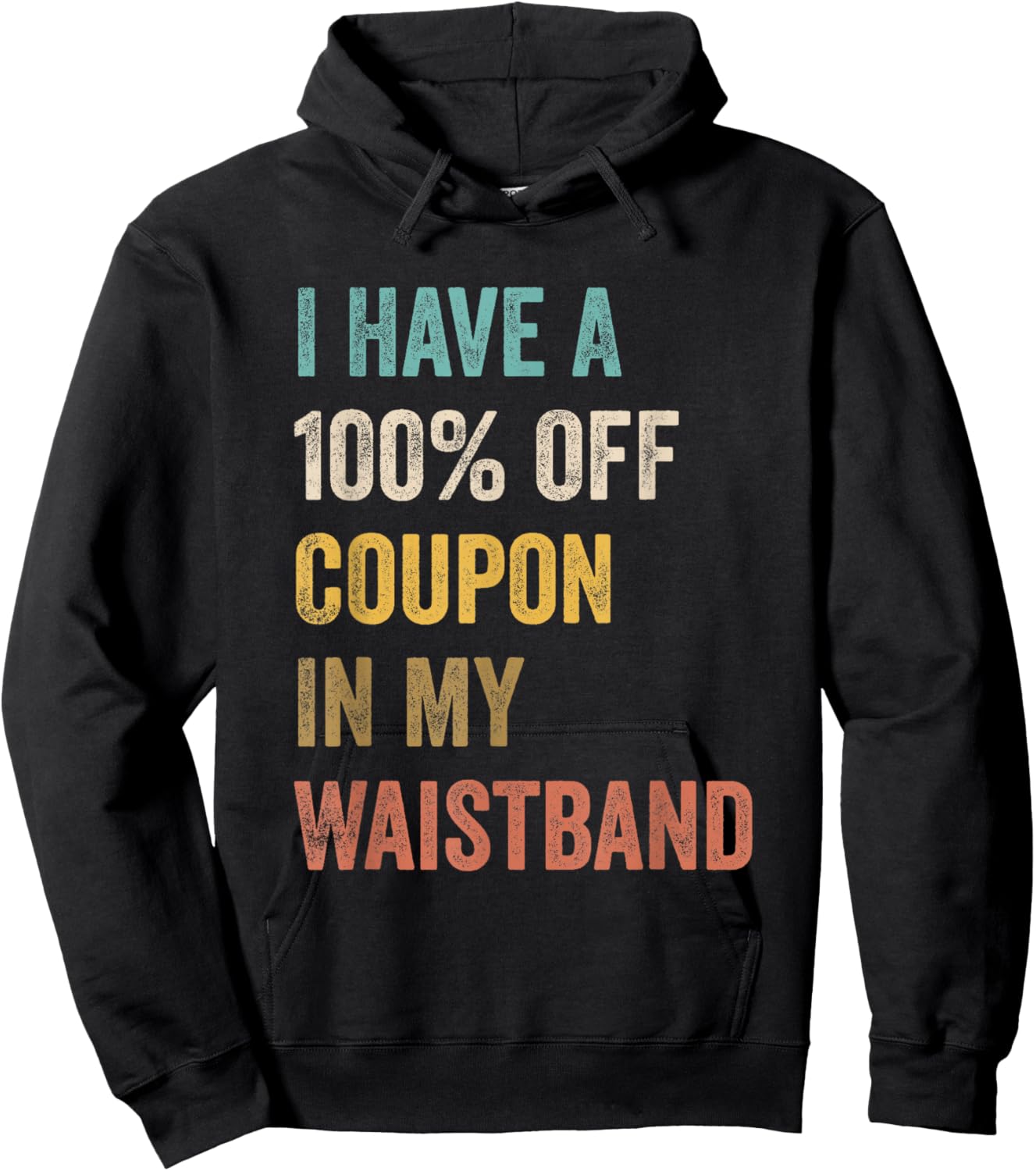 I Have A 100% Off Coupon In My Waistband Funny Vintage Quote Hoodie - Hoodie | Black
