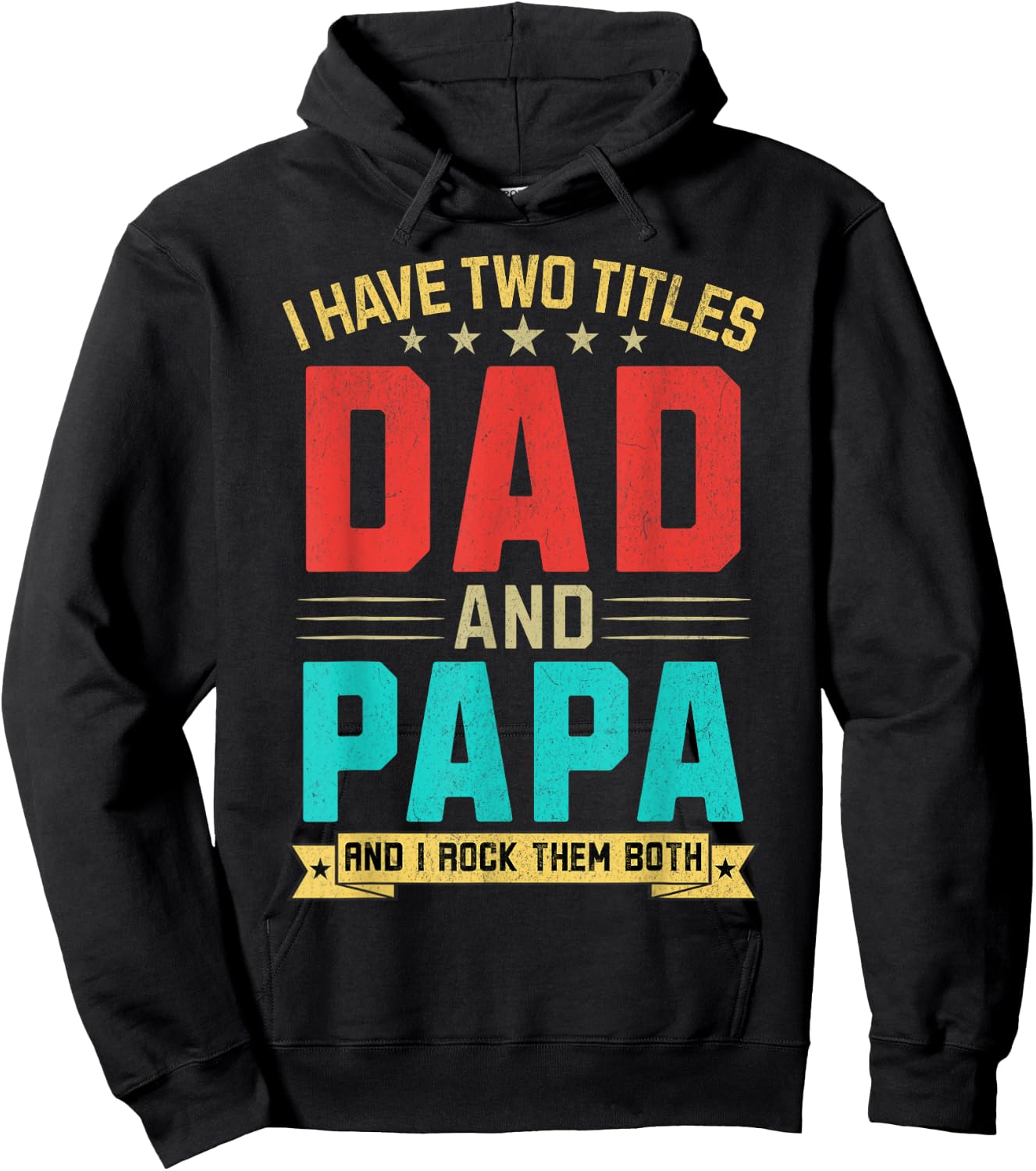 I Have Two Titles Dad And Papa Funny Papa Father's Day Hoodie - Hoodie | Black
