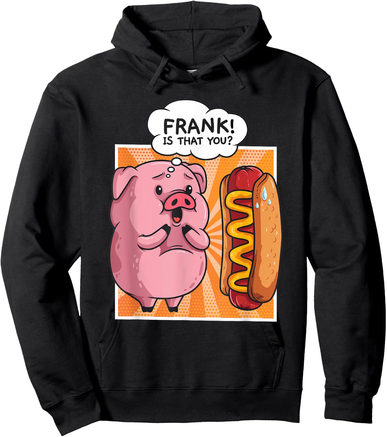 Frank Is That You Pig Hotdog Hot Dog Gift Funny Hoodie - Hoodie | Black