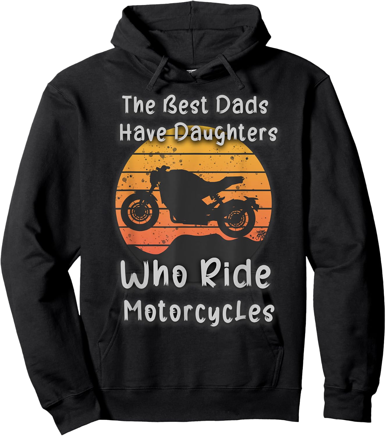 Vintage The Best Dads Have Daughters Who Ride Motorcycles Hoodie - Hoodie | Black