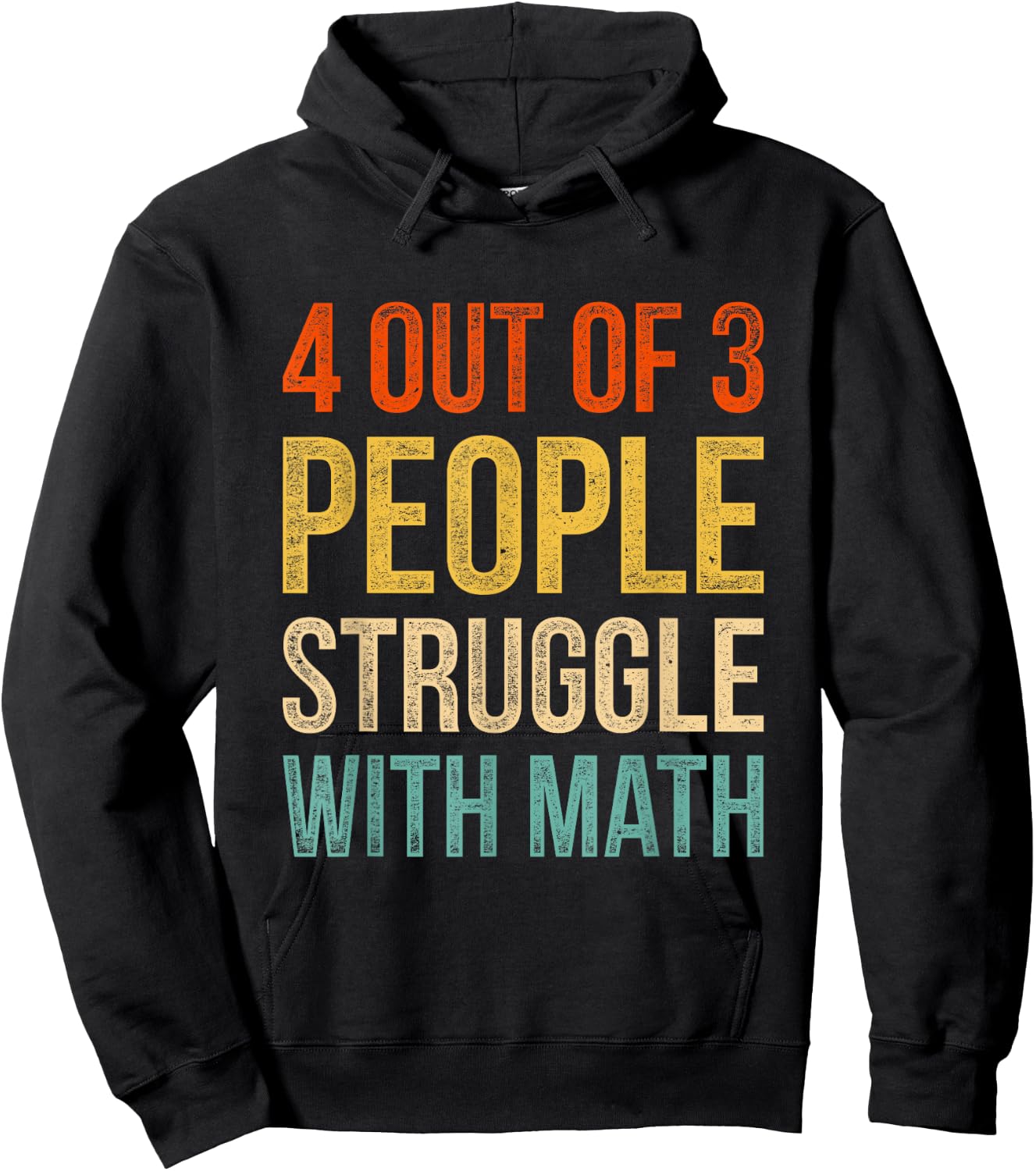 4 Out Of 3 People Struggle With Math Hoodie - Hoodie | Black