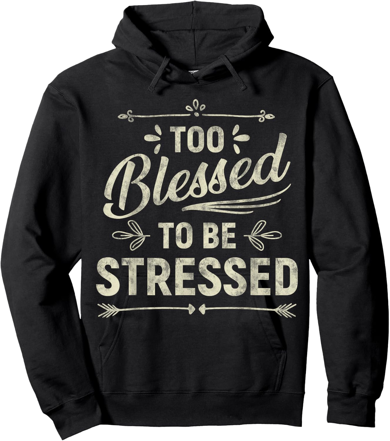Too Blessed To Be Stressed Hoodie - Hoodie | Black