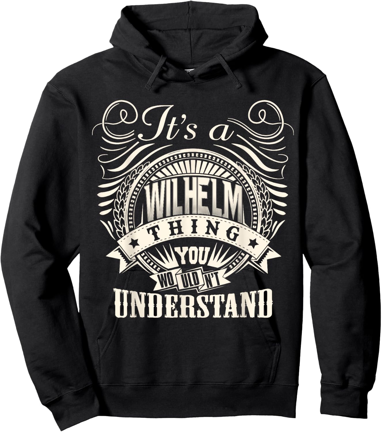 It's A WILHELM Thing You Wouldn't Understand WILHELM Family Hoodie - Hoodie | Black