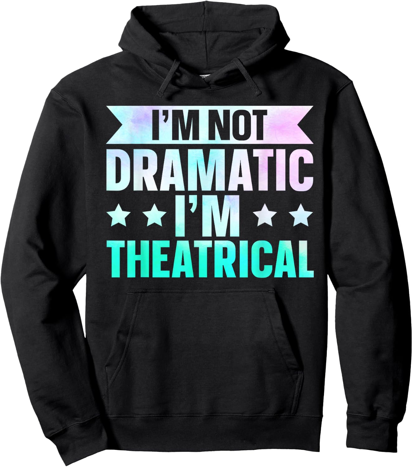 I'm Not Dramatic I'm Theatrical , Small Hoodie - Hoodie | Black