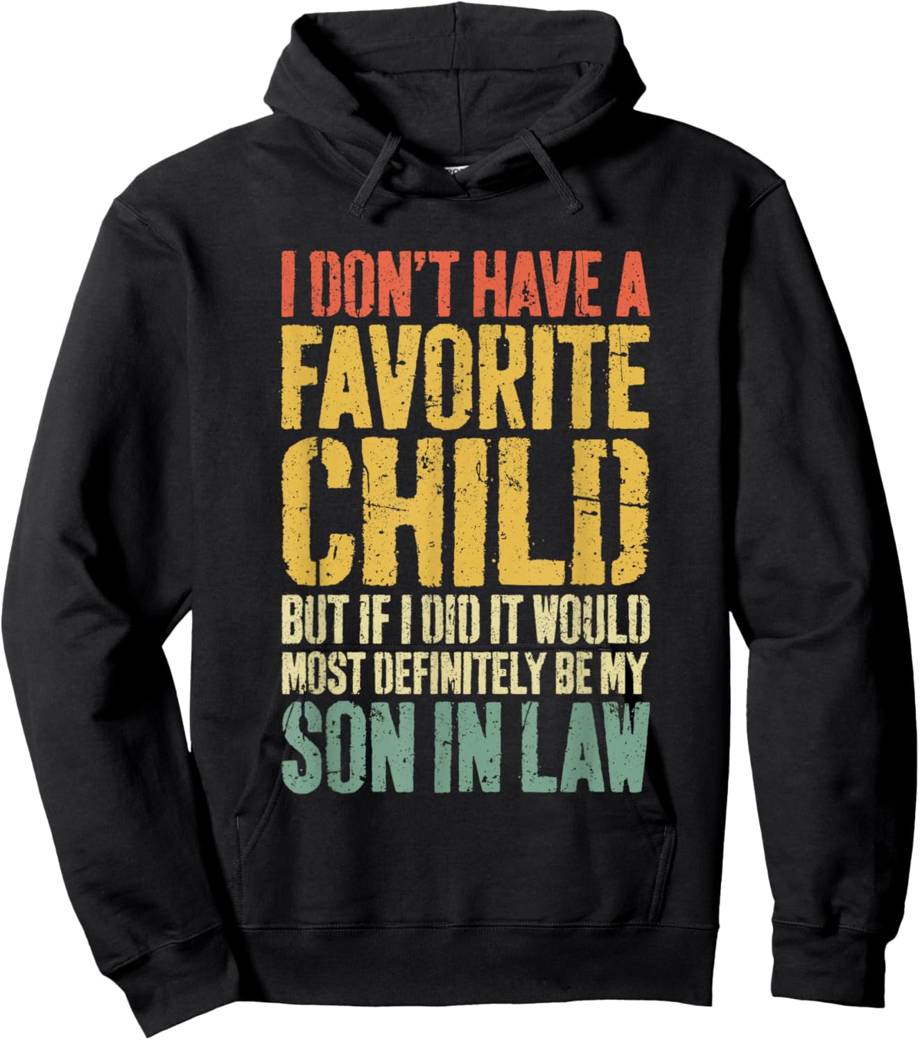 I Don't Have A Favorite Child Son In Law Shirt Humor Hoodie - Hoodie | Black