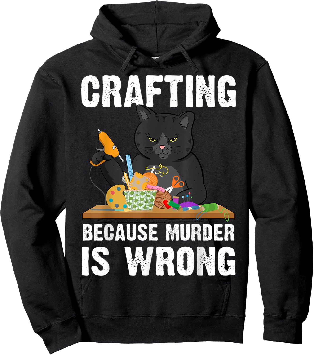 Crafting Because Murder Is Wrong Hoodie - Hoodie | Black