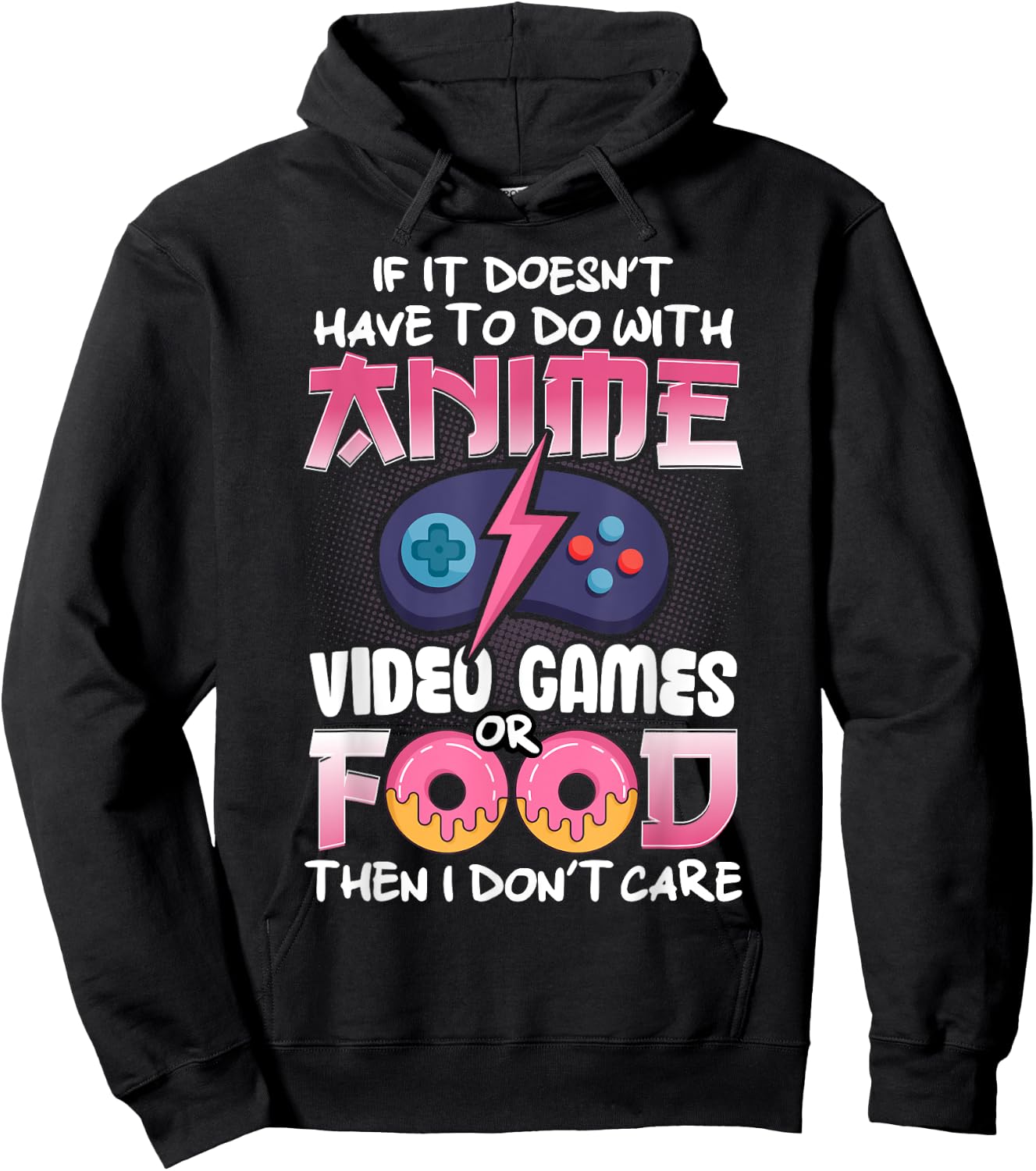 If It Doesn't Have To Do With Anime Video Games Or Food Hoodie - Hoodie | Black