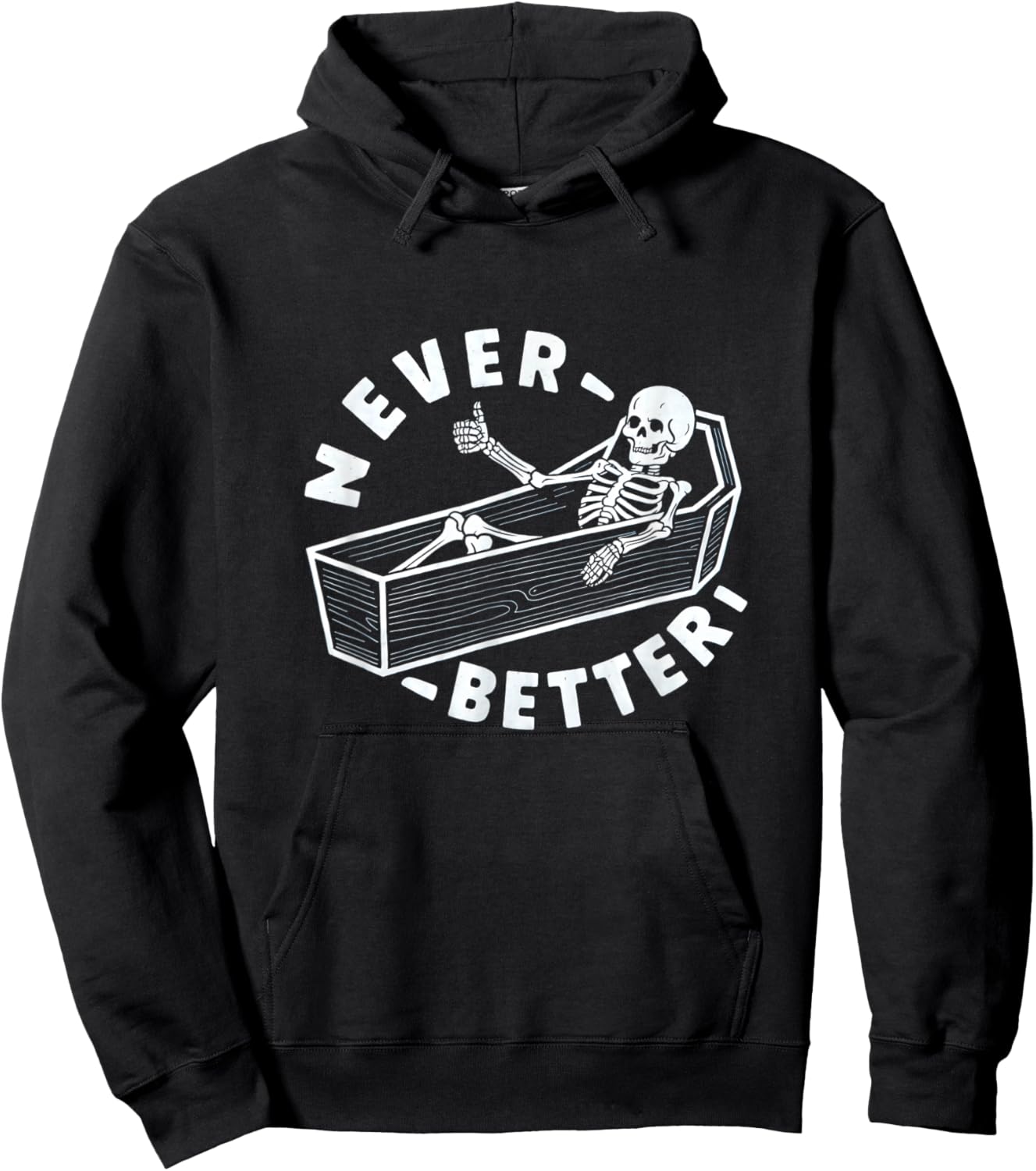 Never Better Skeleton In Coffin Giving Thumbs Up Hoodie - Hoodie | Black