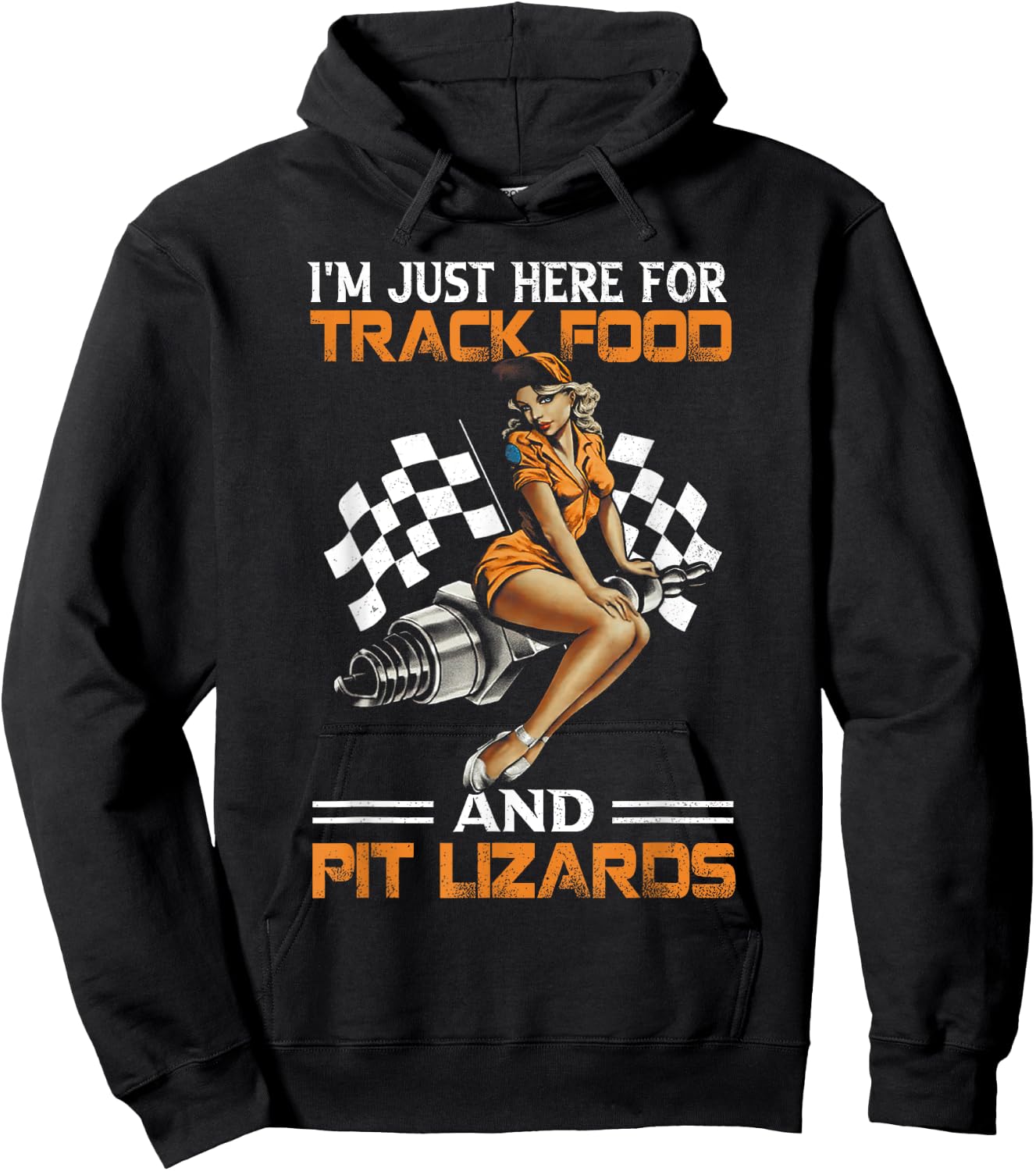 I'm Just Here for Track Food and Pit Lizards Racing Motor Hoodie - Hoodie | Black