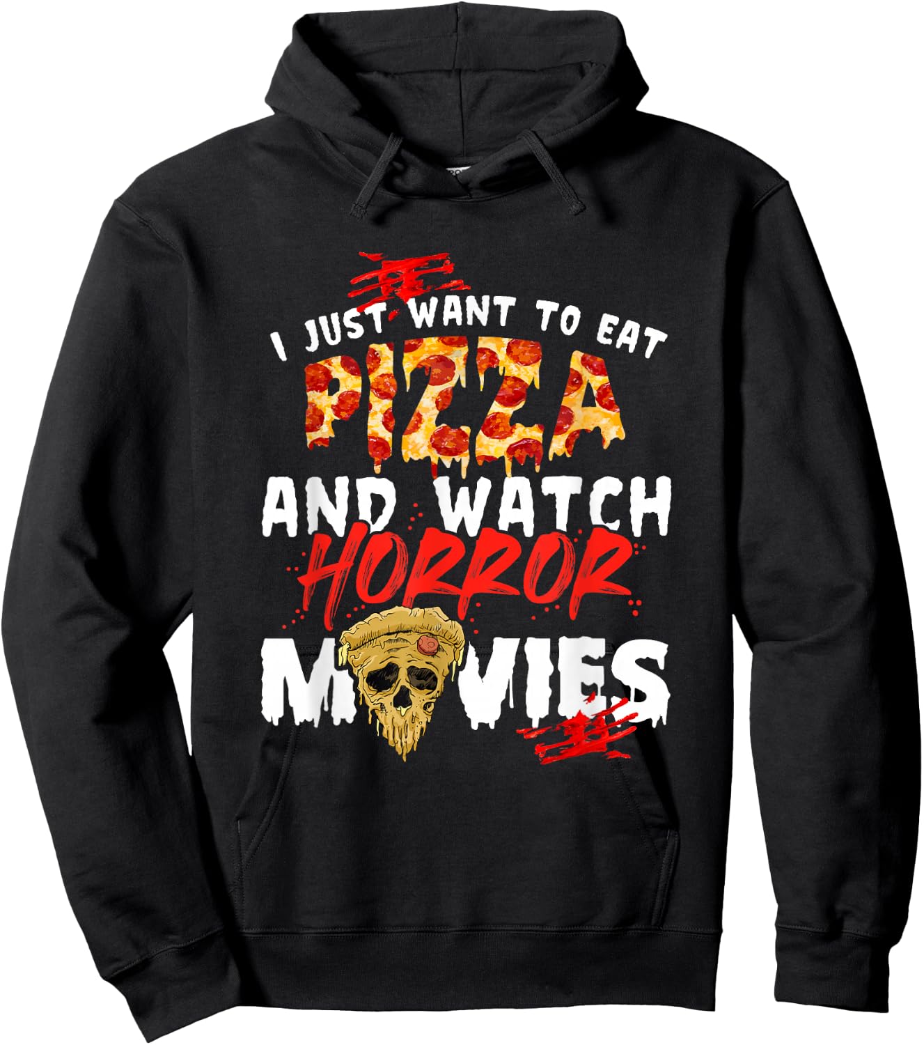 I Just Want To Eat Pizza And Watch Horror Movies Halloween Hoodie - Hoodie | Black