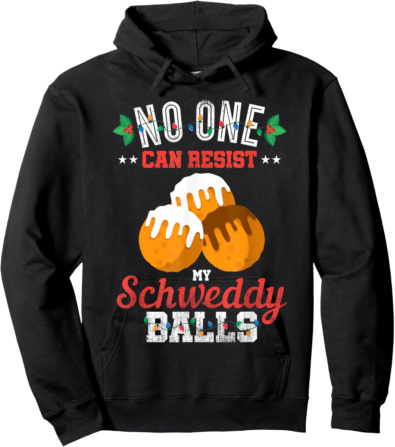 No One Can Resist my Schweddy Ball Candy Gift Hoodie - Hoodie | Black