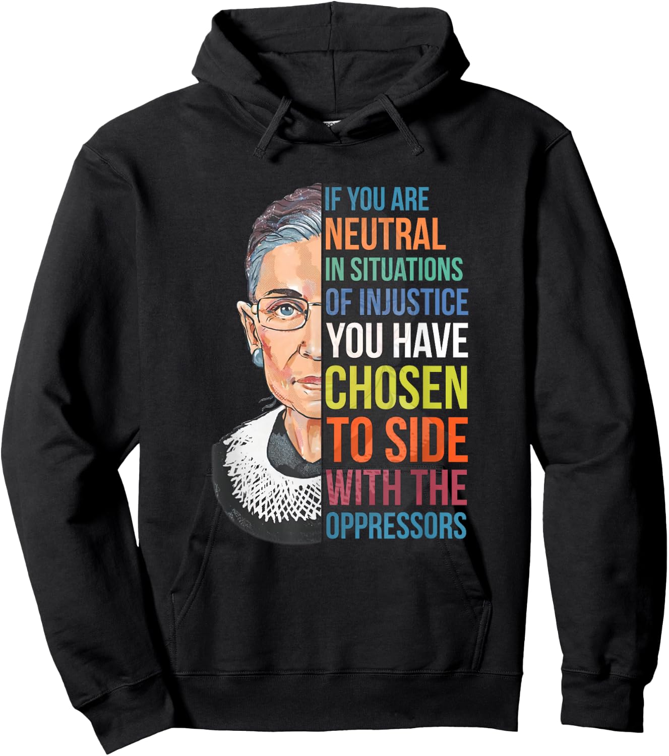 If You are Neutral in Situations of Injustice Notorious RBG Hoodie - Hoodie | Black