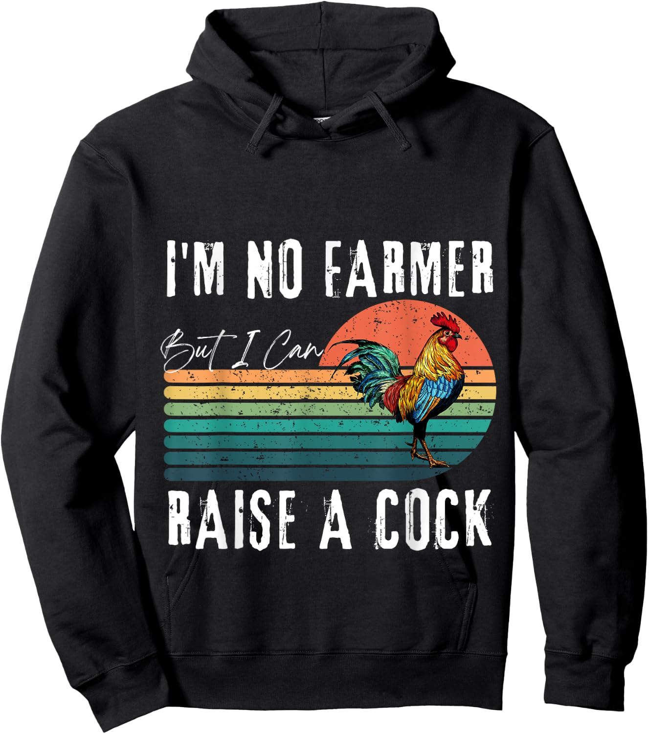 I'm No Farmer But I Can Raise A Cock Chicken Hoodie - Hoodie | Black