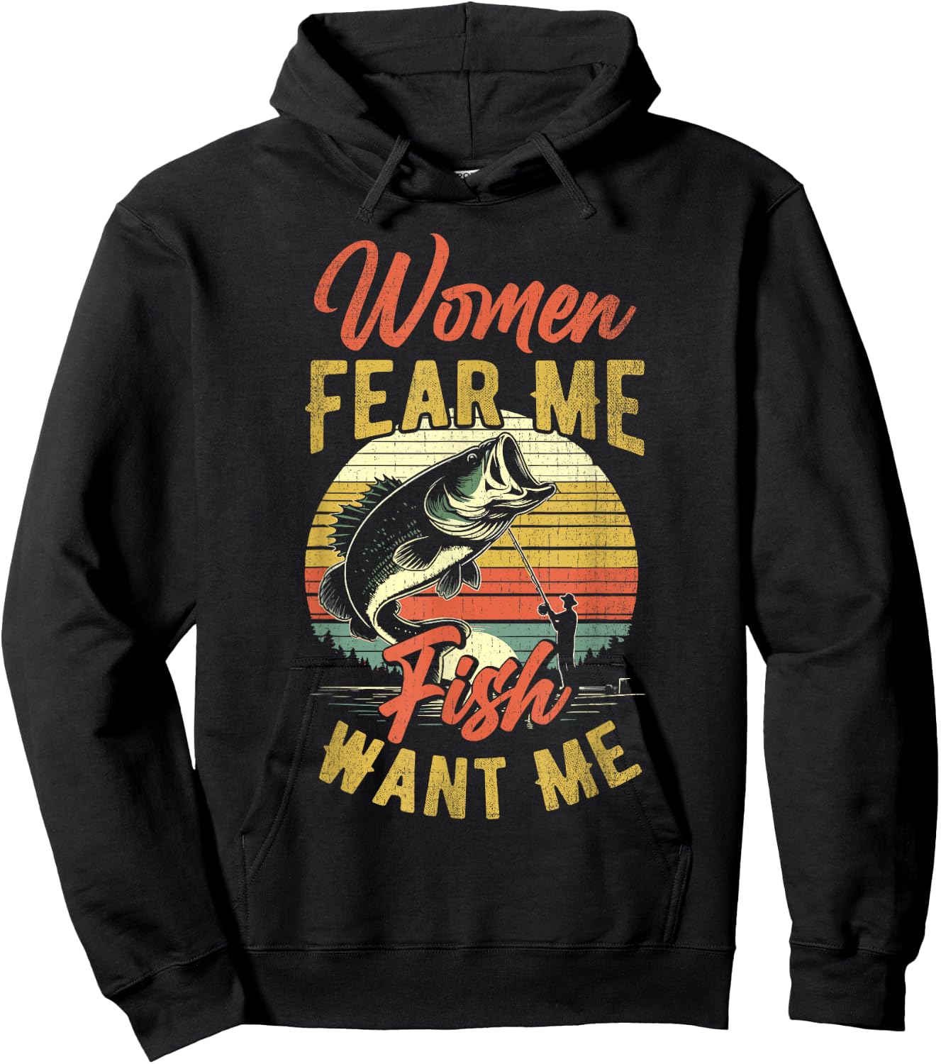 Women Fear Me Fish Want Me Funny Fishing For Fisherman Hoodie - Hoodie | Black