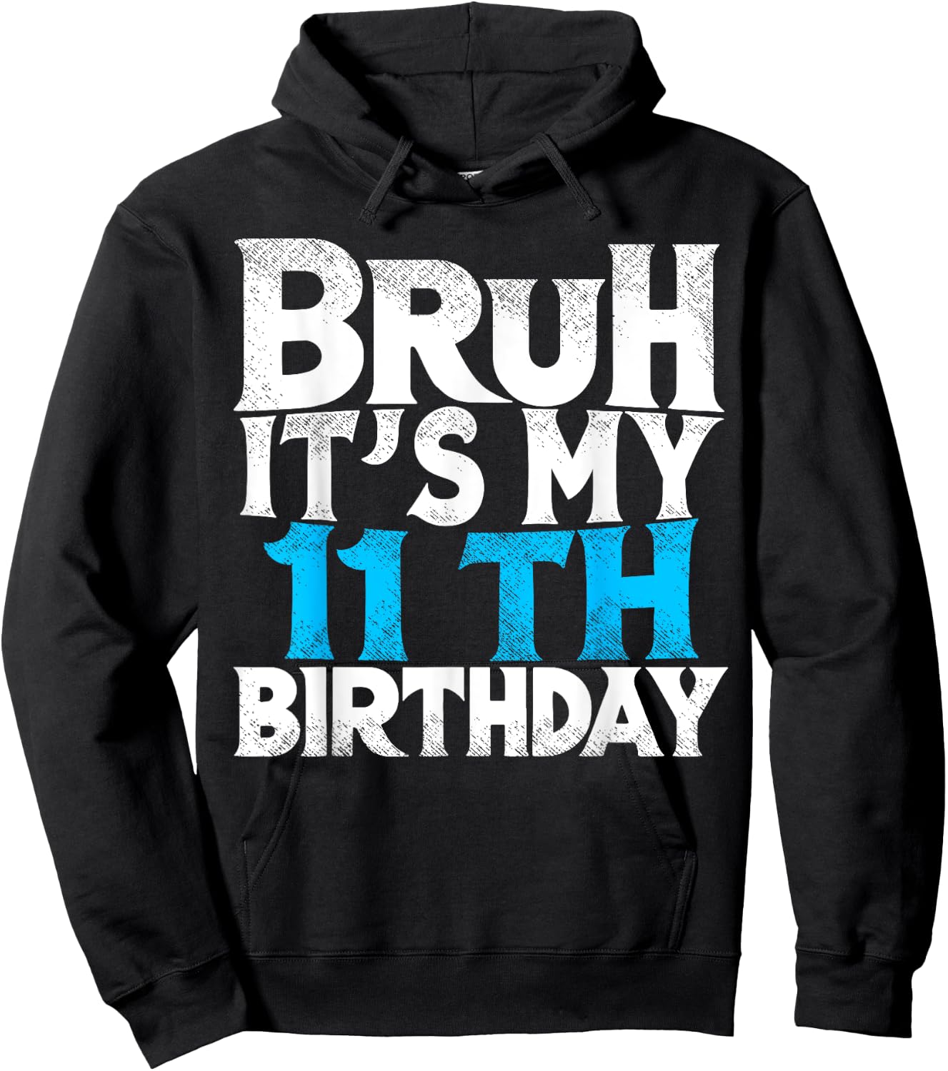 Bruh Its My 11th Birthday 11 year Old Birthday Hoodie - Hoodie | Black