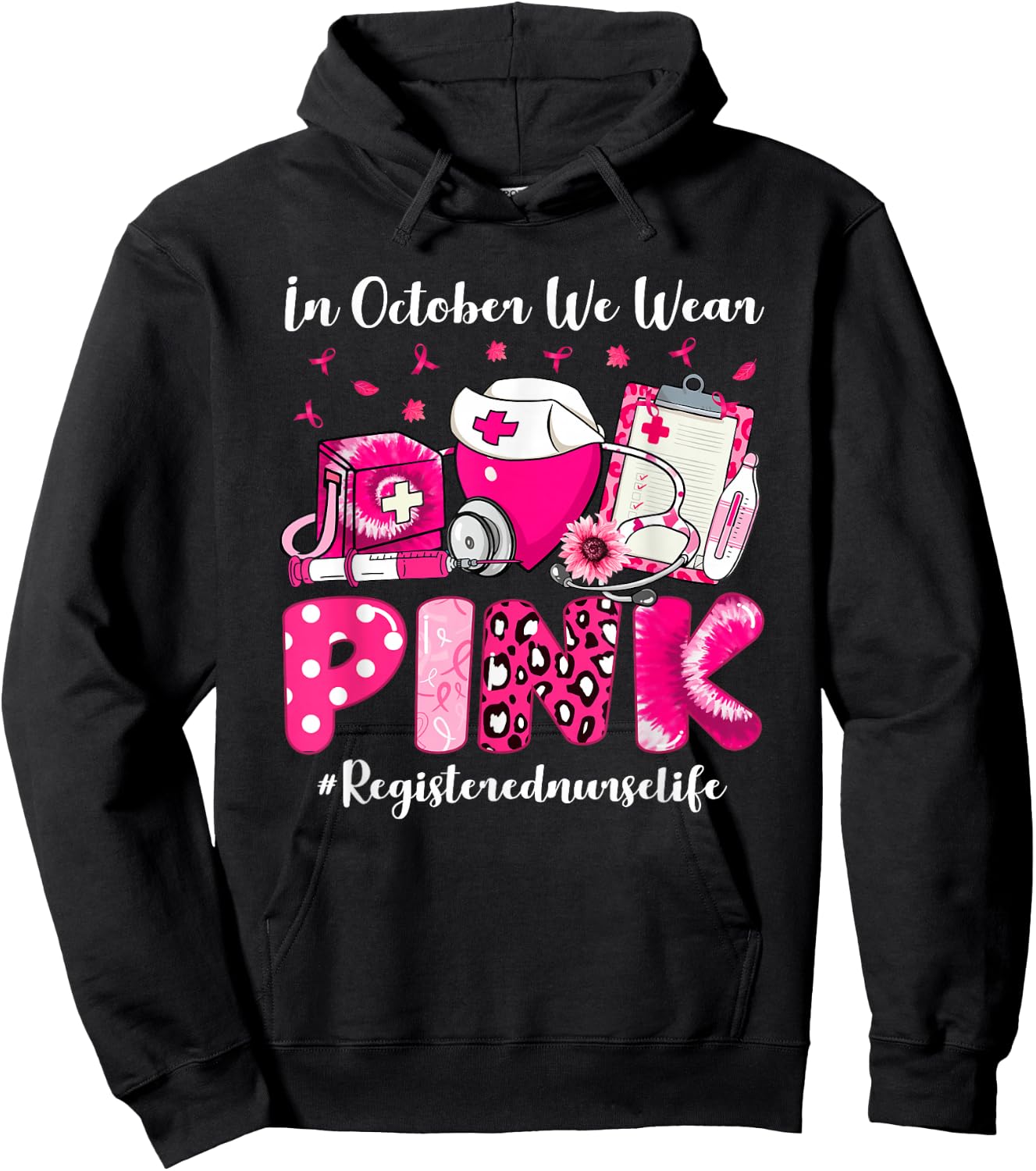 In October We Wear Pink Registered Nurse Life Breast Cancer Hoodie - Hoodie | Black